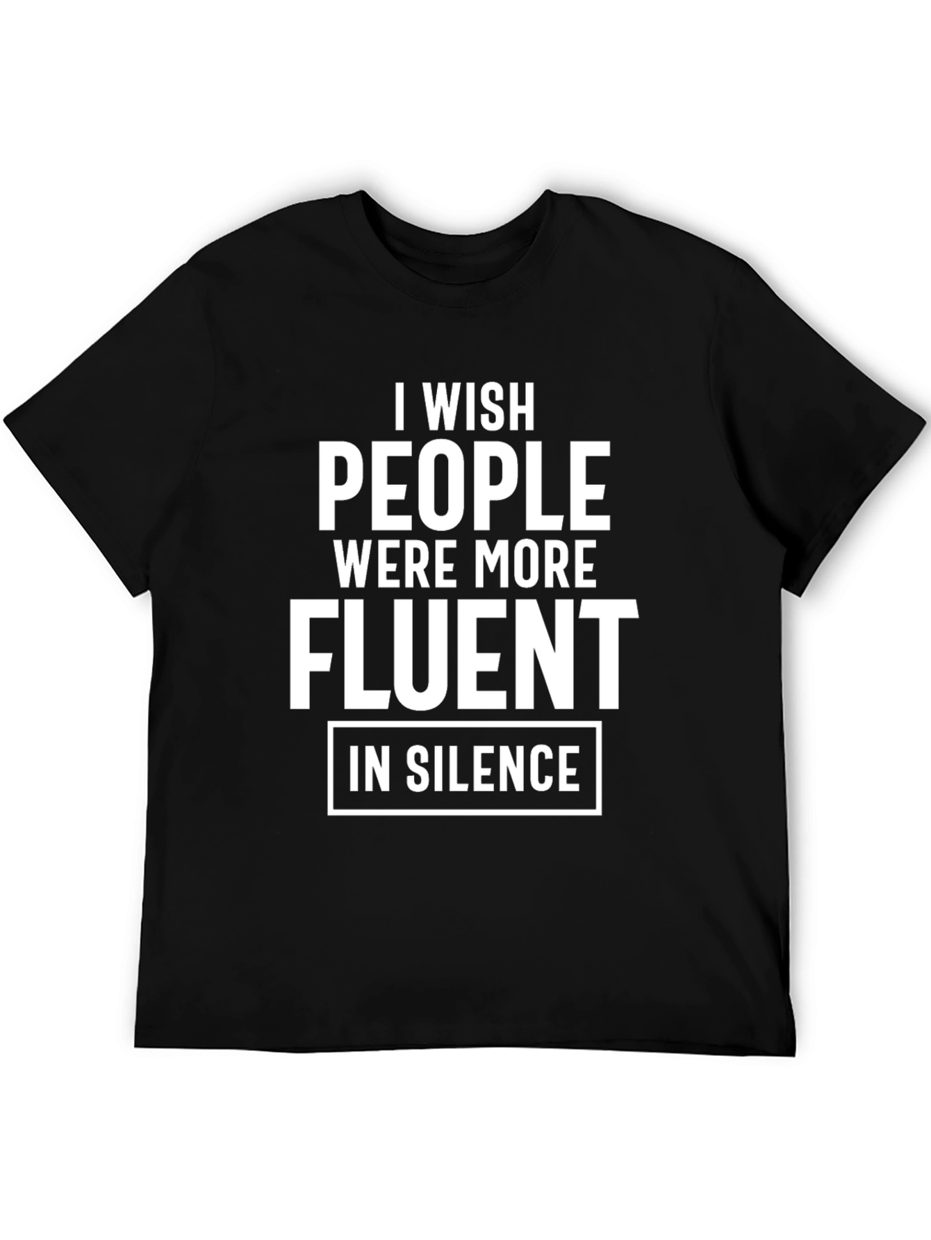 Black I Wish People Were More Fluent In Silence Black Tee view 5