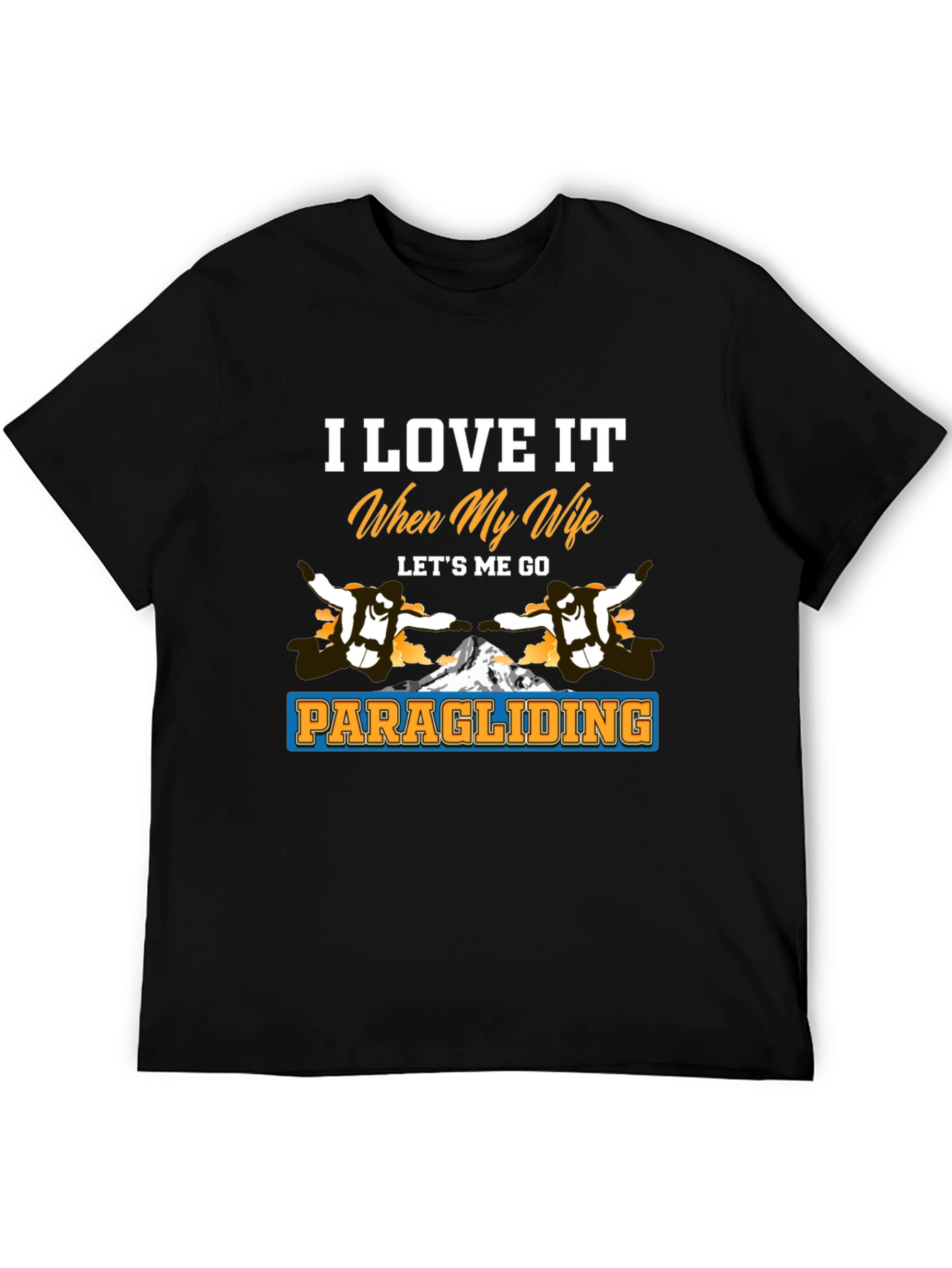 Black Paragliding T-Shirt: I Love It When My Wife Lets Me Go view 5