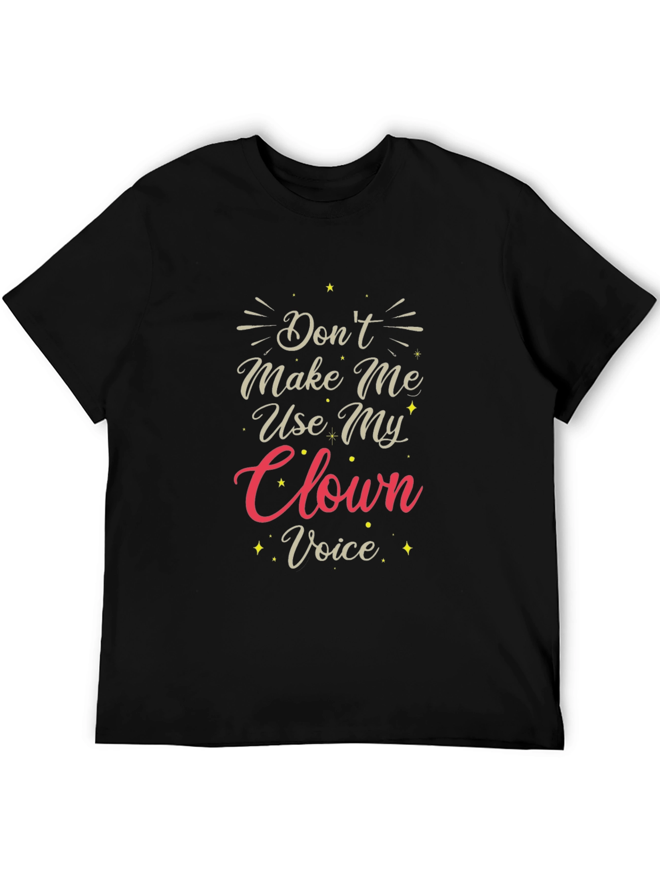 Black Don't Make Me Use My Clown Voice T-Shirt view 5