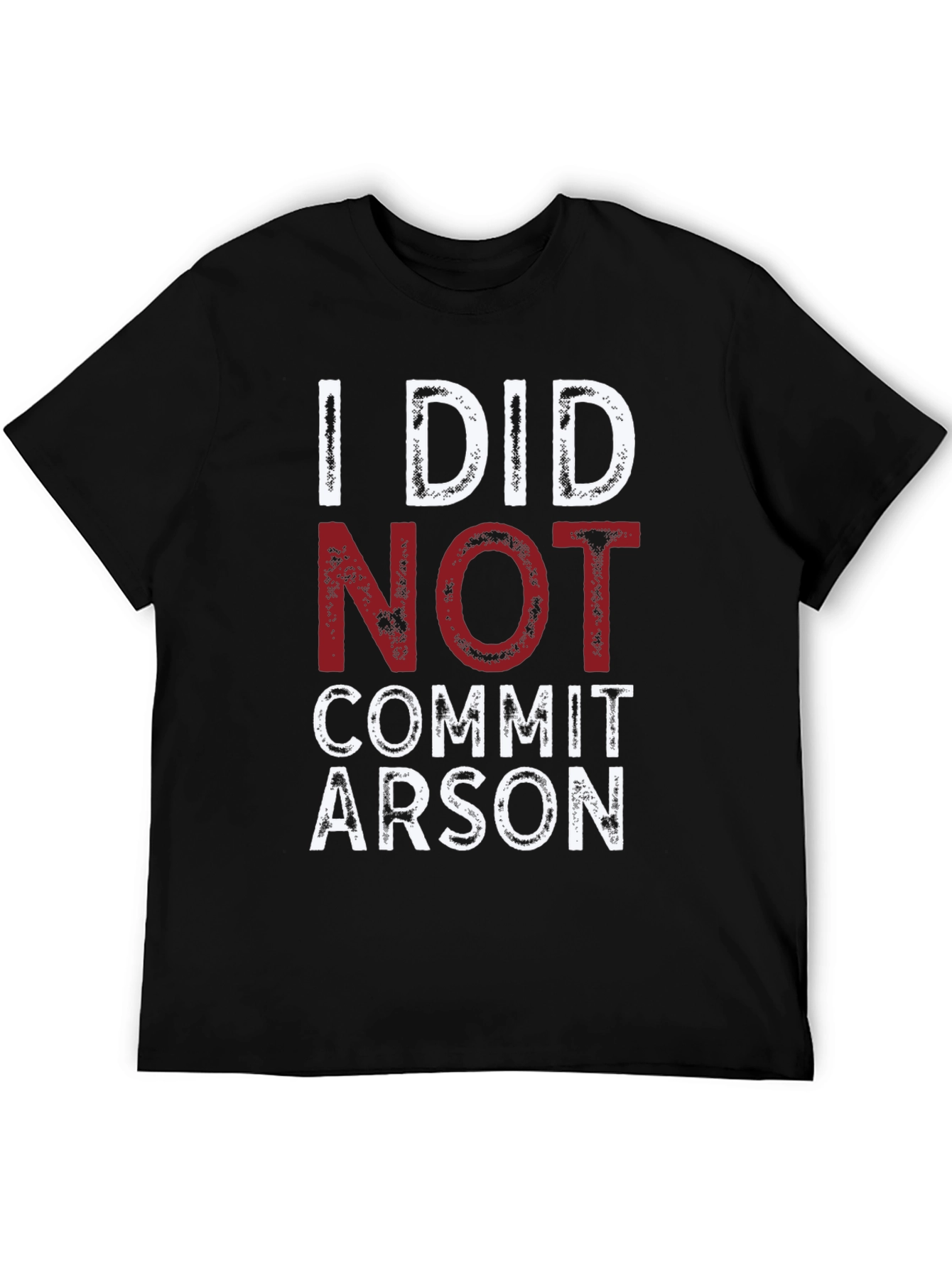Black I Did Not Commit Arson T-Shirt - Funny Graphic Tee view 5