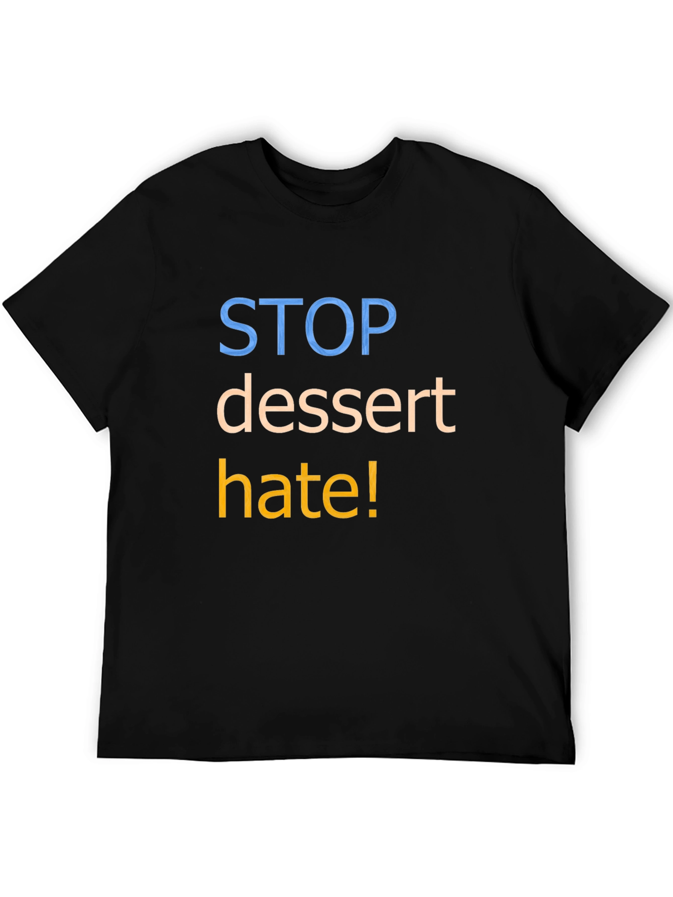 Black Stop Dessert Hate Graphic T-Shirt - Unisex view 5