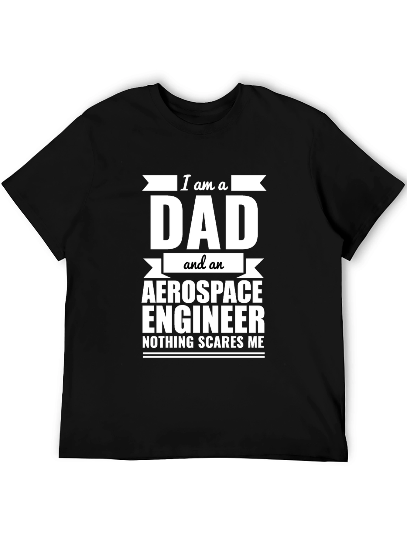 Black Dad Aerospace Engineer T-Shirt - Nothing Scares Me! view 5