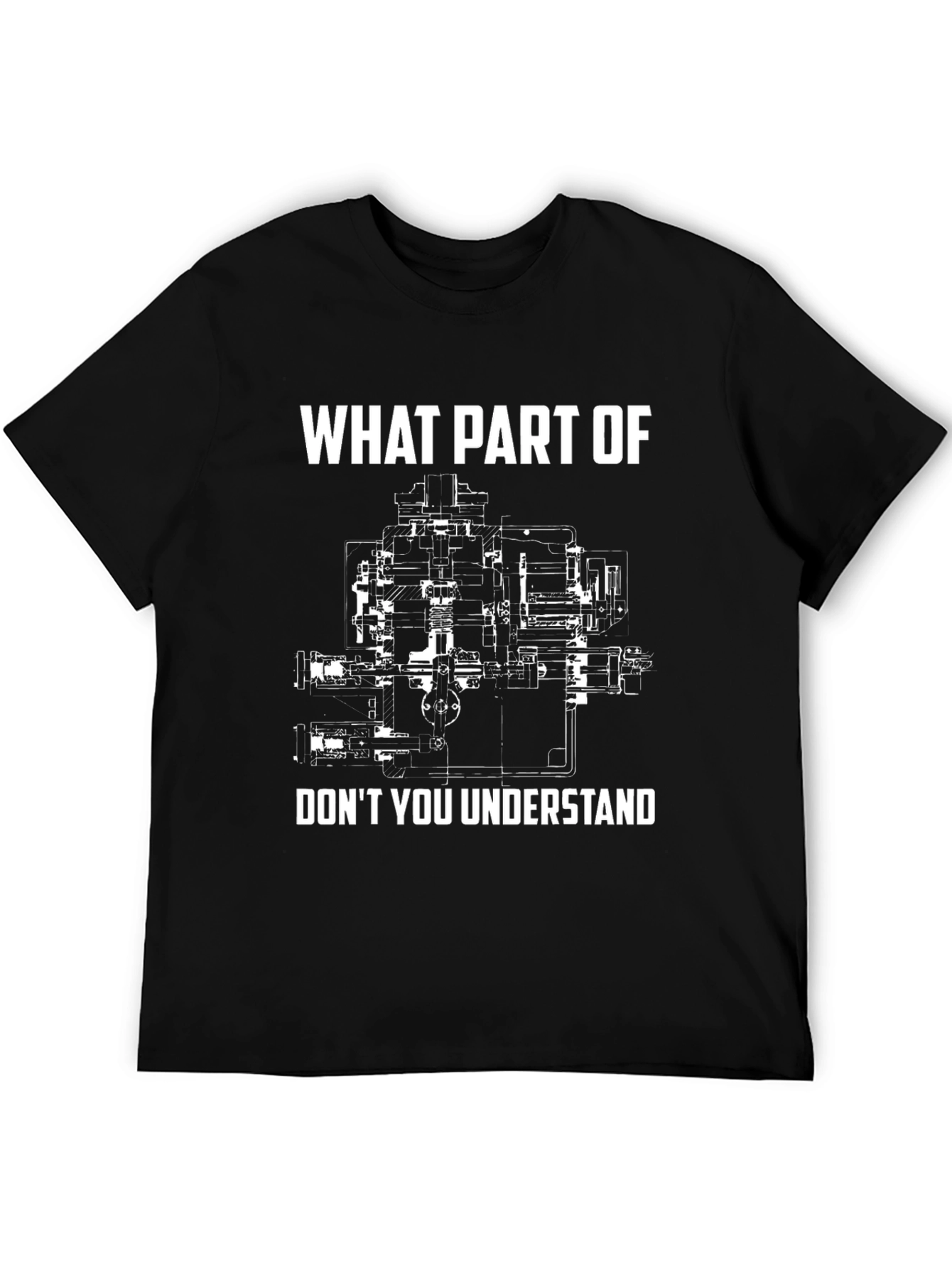 Black What Part of Engineer T-Shirt - Funny Mechanical Blueprint Tee view 5