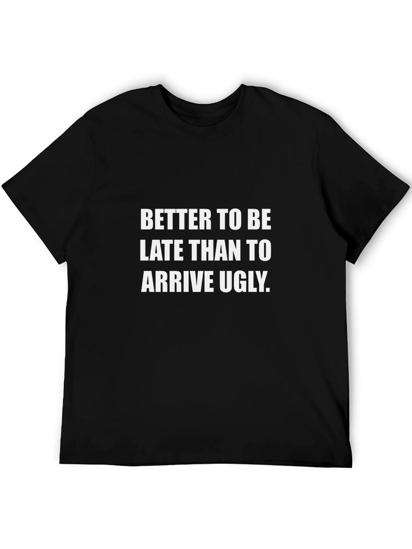 Black Funny Slogan T-Shirt - Better Late Than Ugly view 5