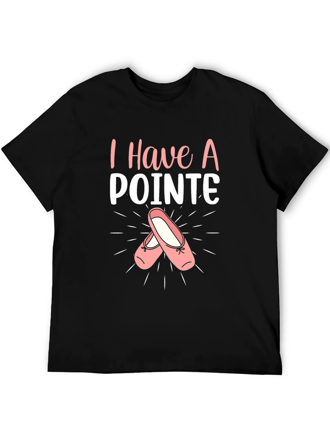 Black I Have A Pointe Ballet T-Shirt view 5