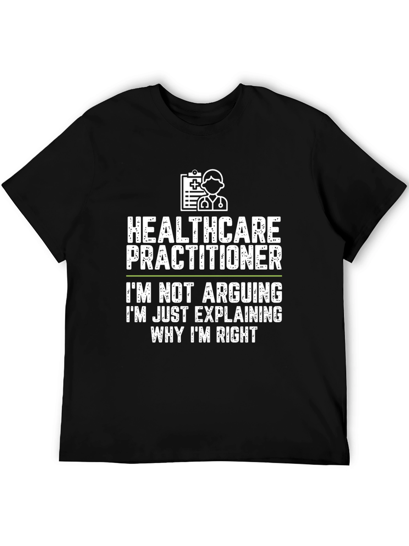 Black Healthcare Practitioner T-Shirt - I'm Always Right view 5