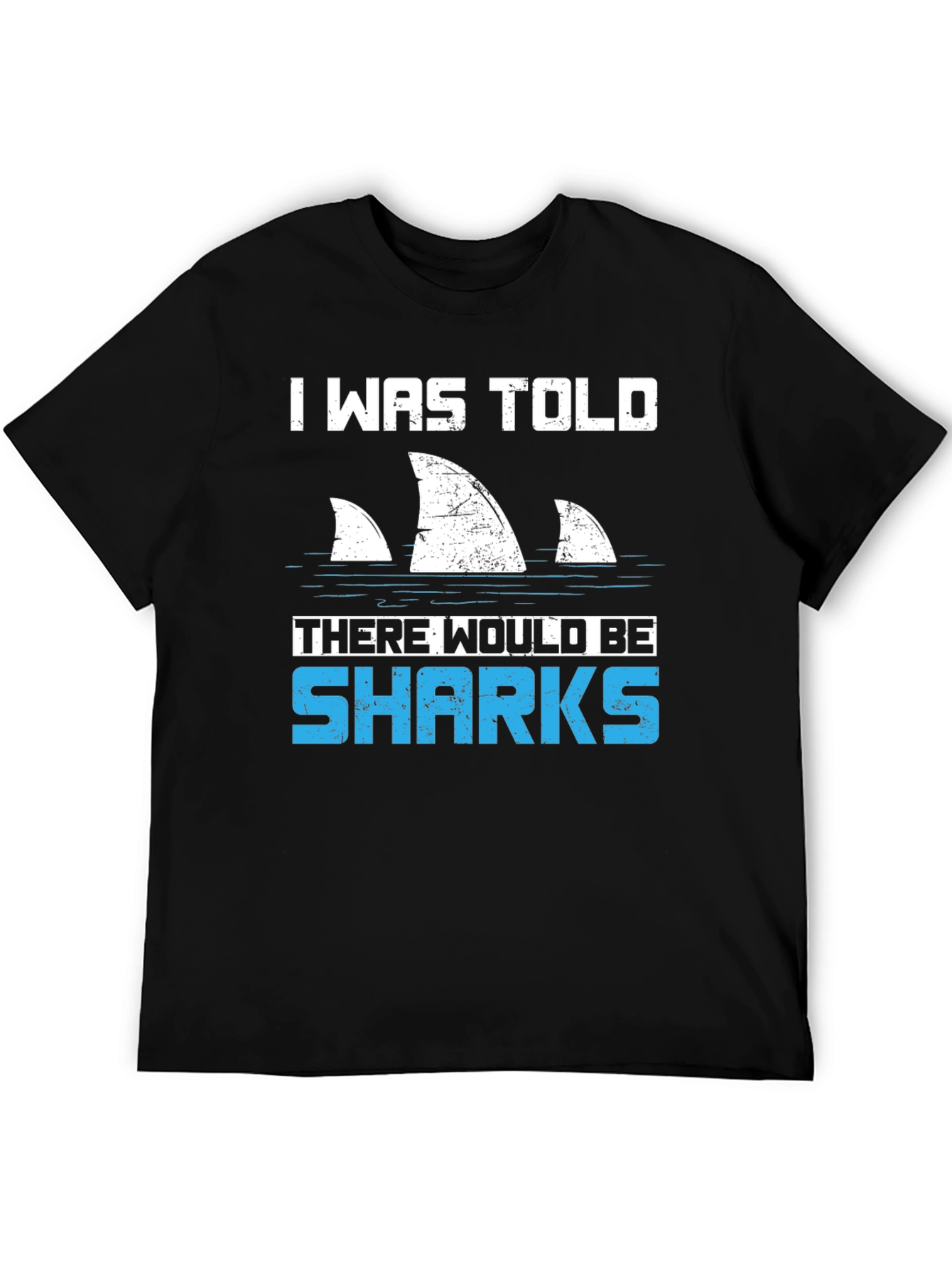 Black Shark Fin T-Shirt - I Was Told There Would Be Sharks Funny Graphic Tee view 5