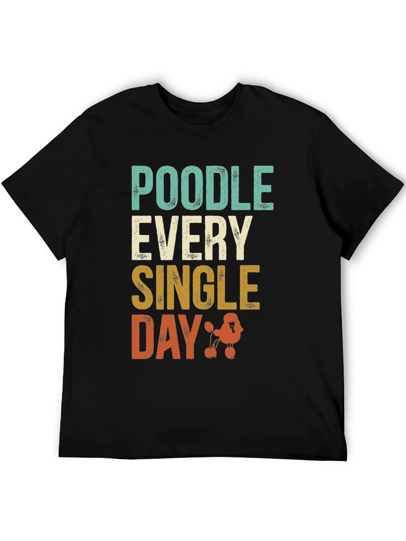 Black Poodle Every Single Day Black T-Shirt view 5