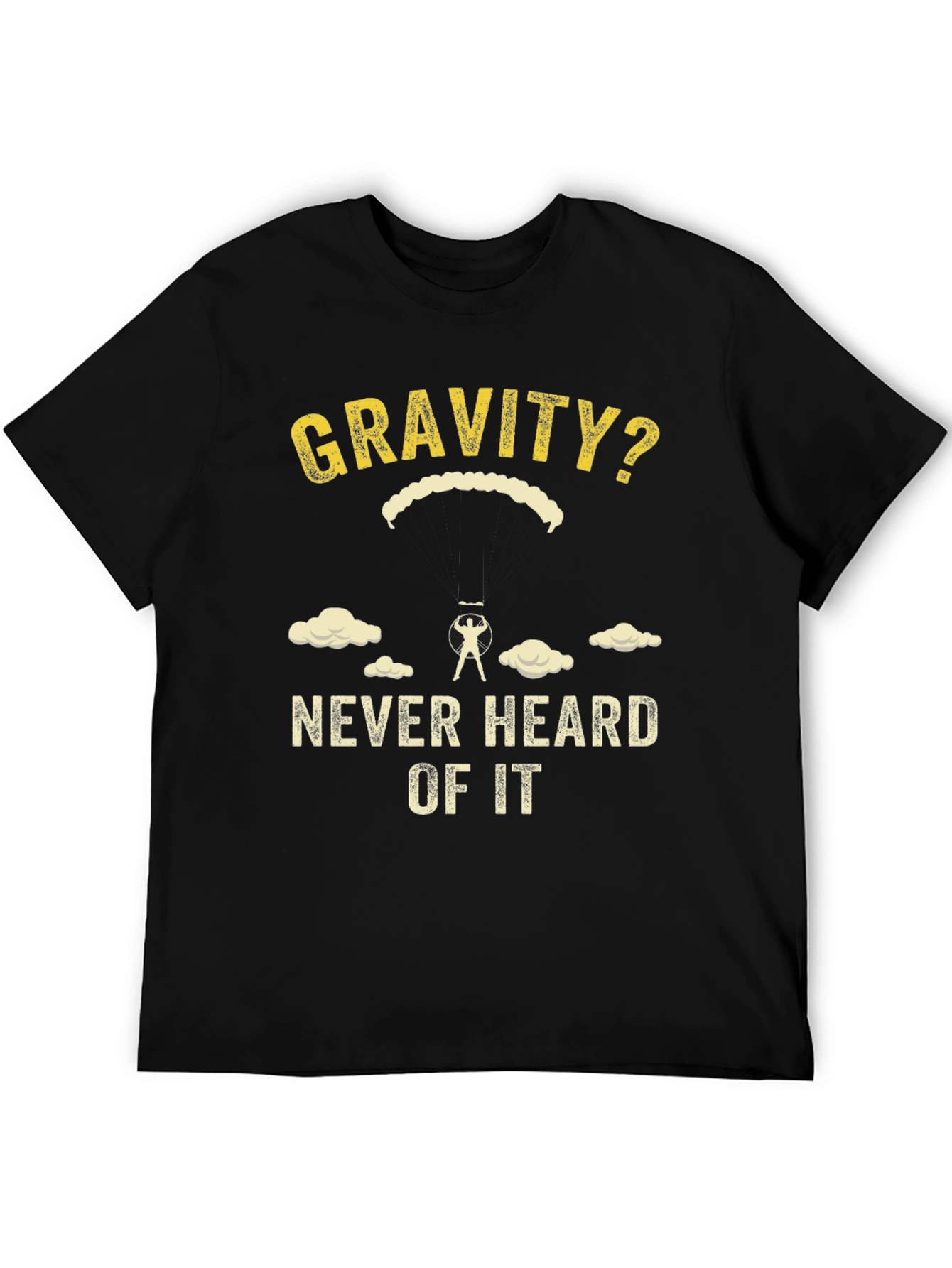 Black Gravity? Never Heard of It T-Shirt view 5