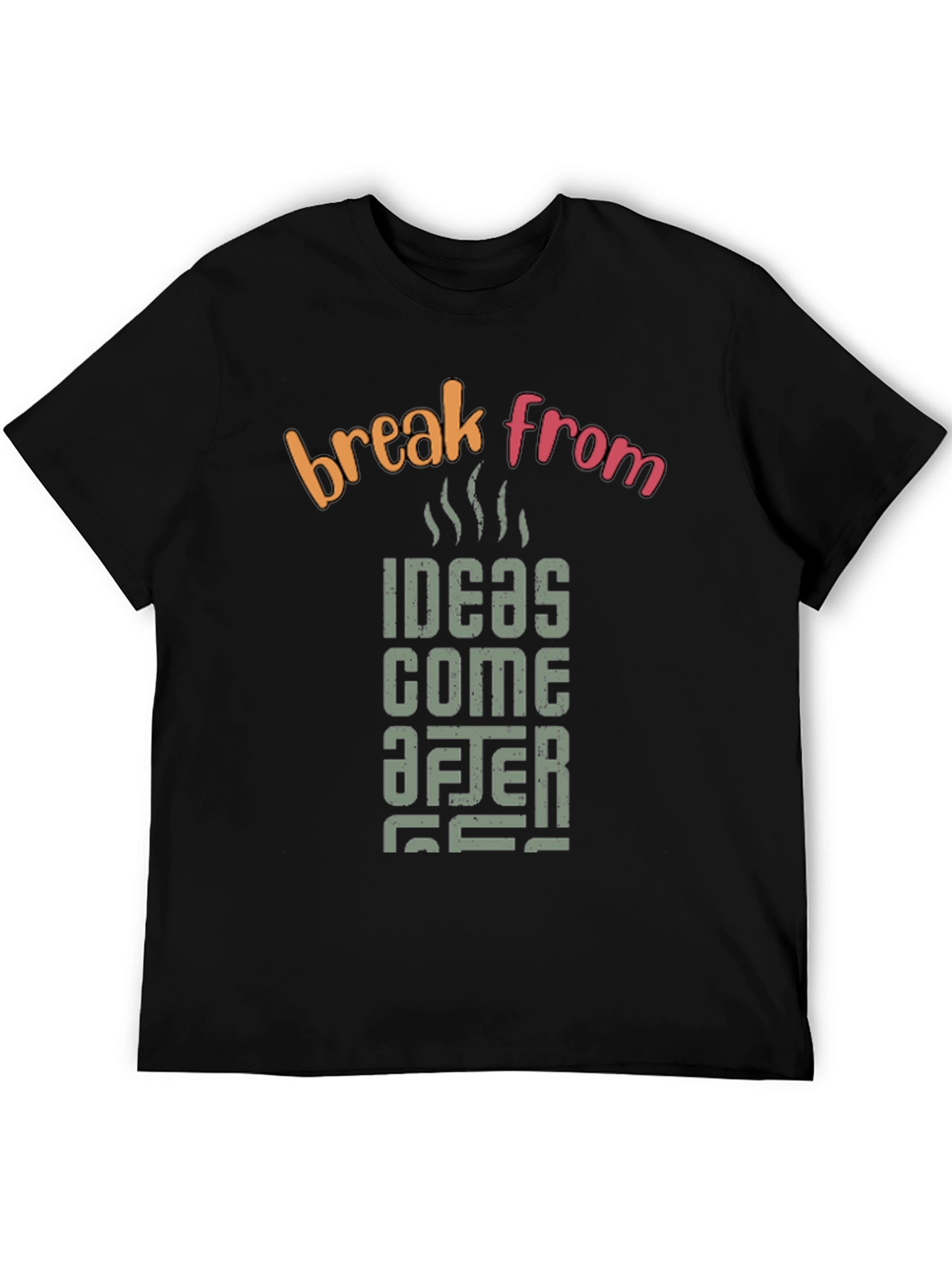 Black Ideas Come After Coffee Break T-Shirt view 5