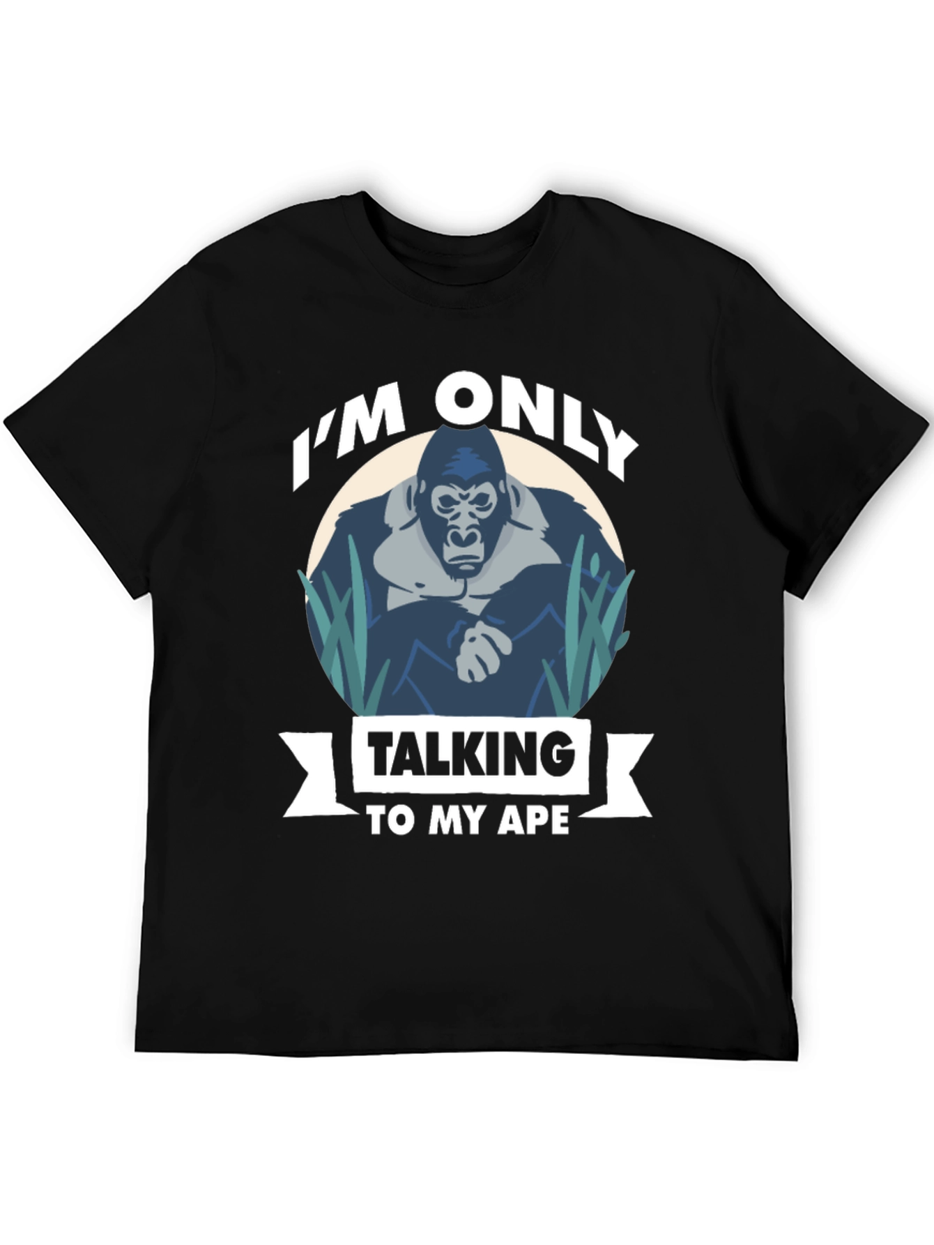 Black I'm Only Talking To My Ape T-Shirt view 5