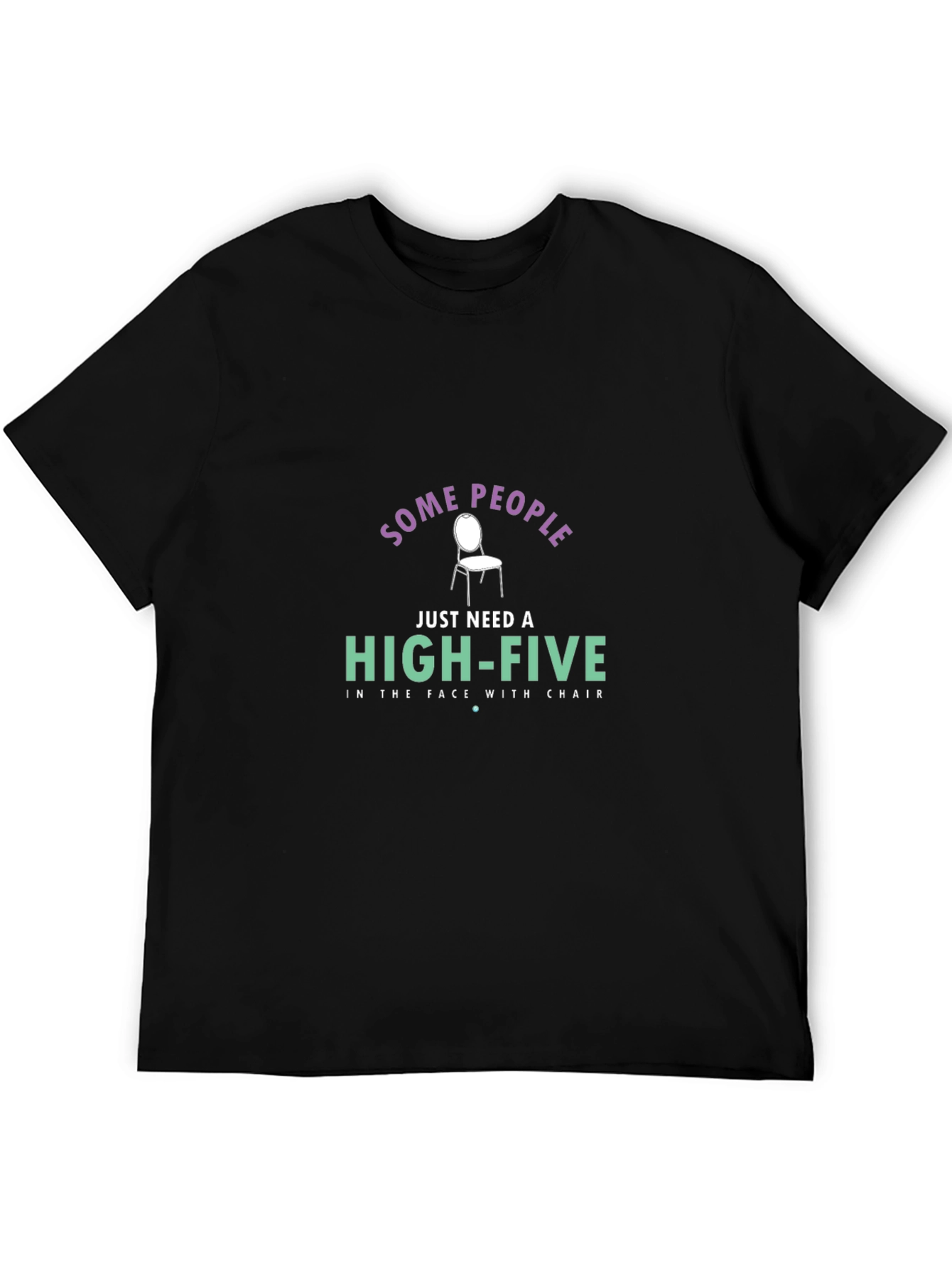 Black Some People Chair High-Five Black T-Shirt view 5