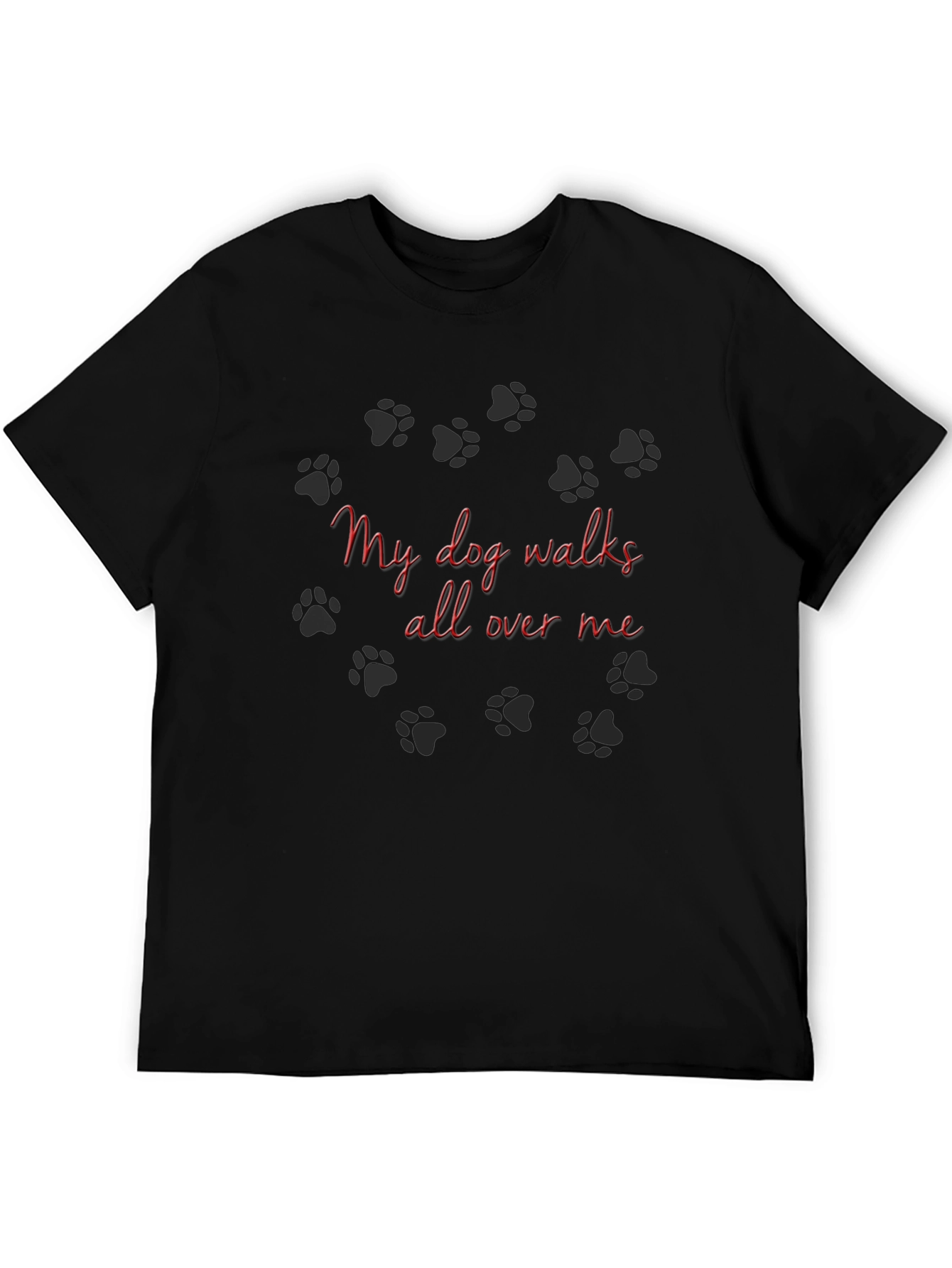 Black Dog Lover Tee - "My Dog Walks All Over Me" Black T-Shirt view 5