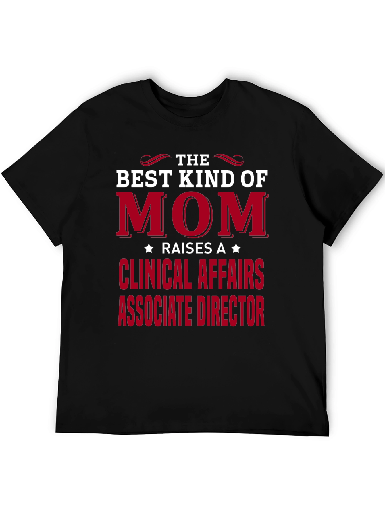 Black Best Kind of Mom - Clinical Affairs Associate Director T-Shirt view 5
