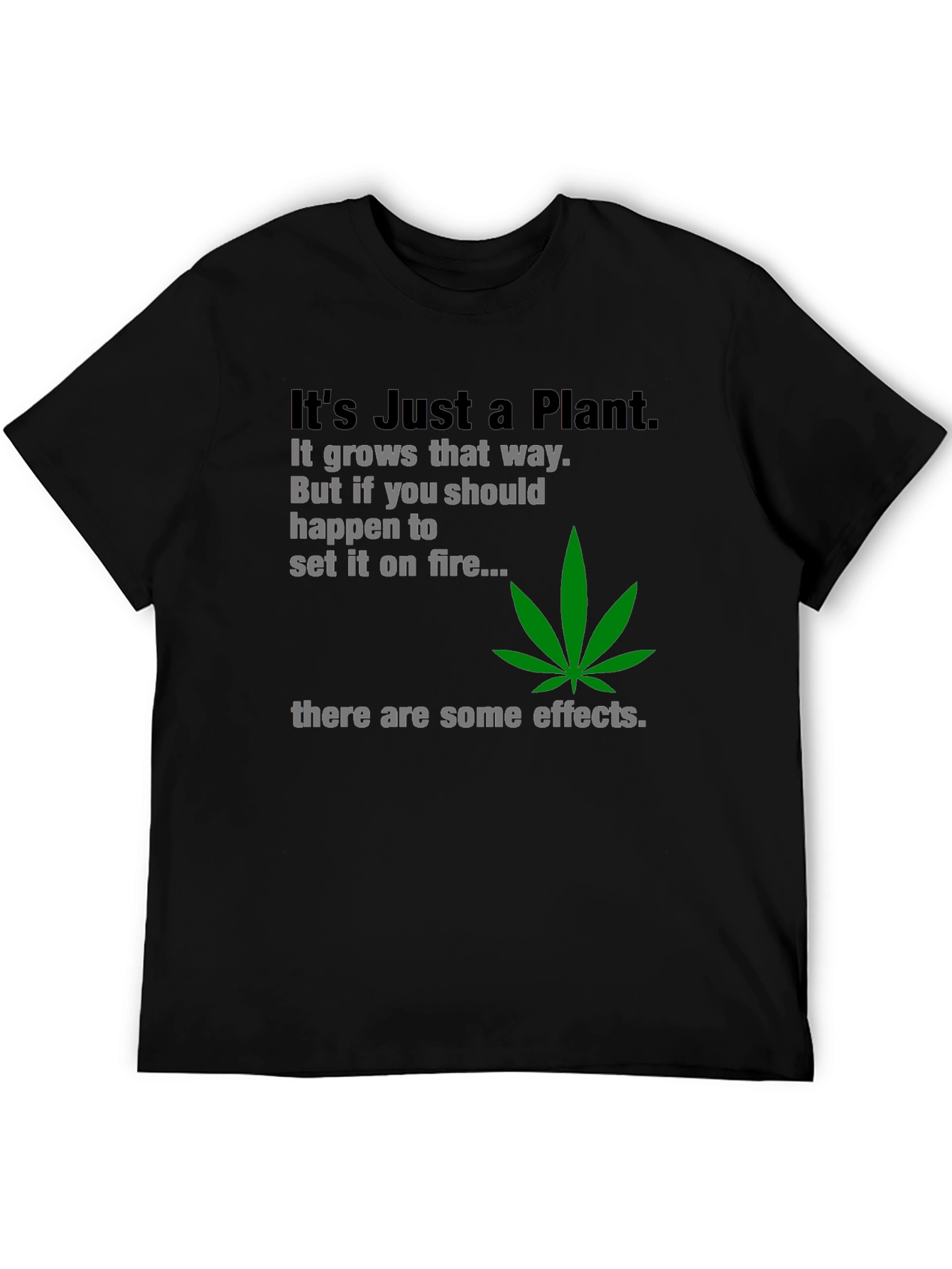 Black It's Just a Plant T-Shirt view 5
