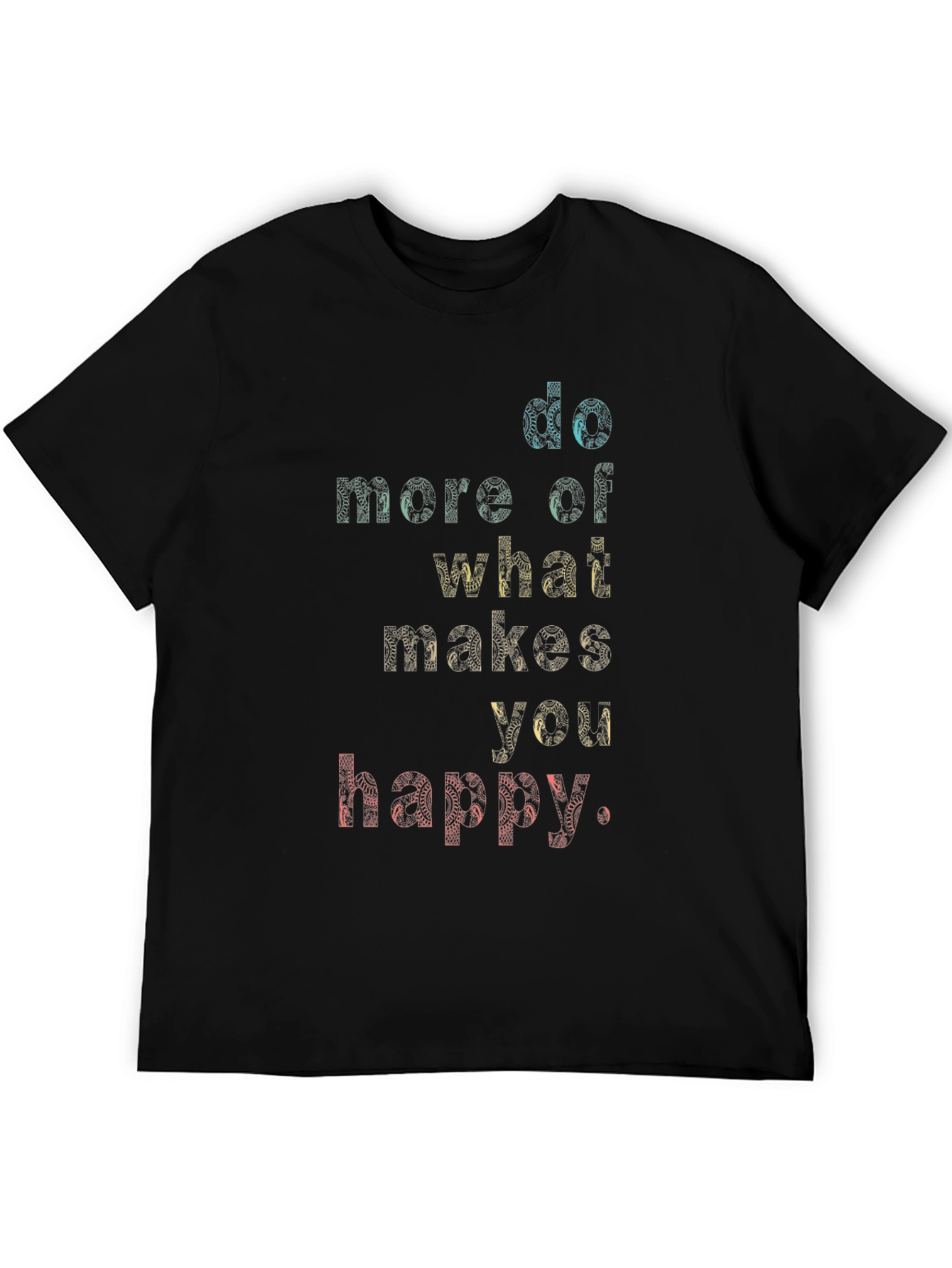 Black Motivational Graphic Tee - Do More of What Makes You Happy view 5