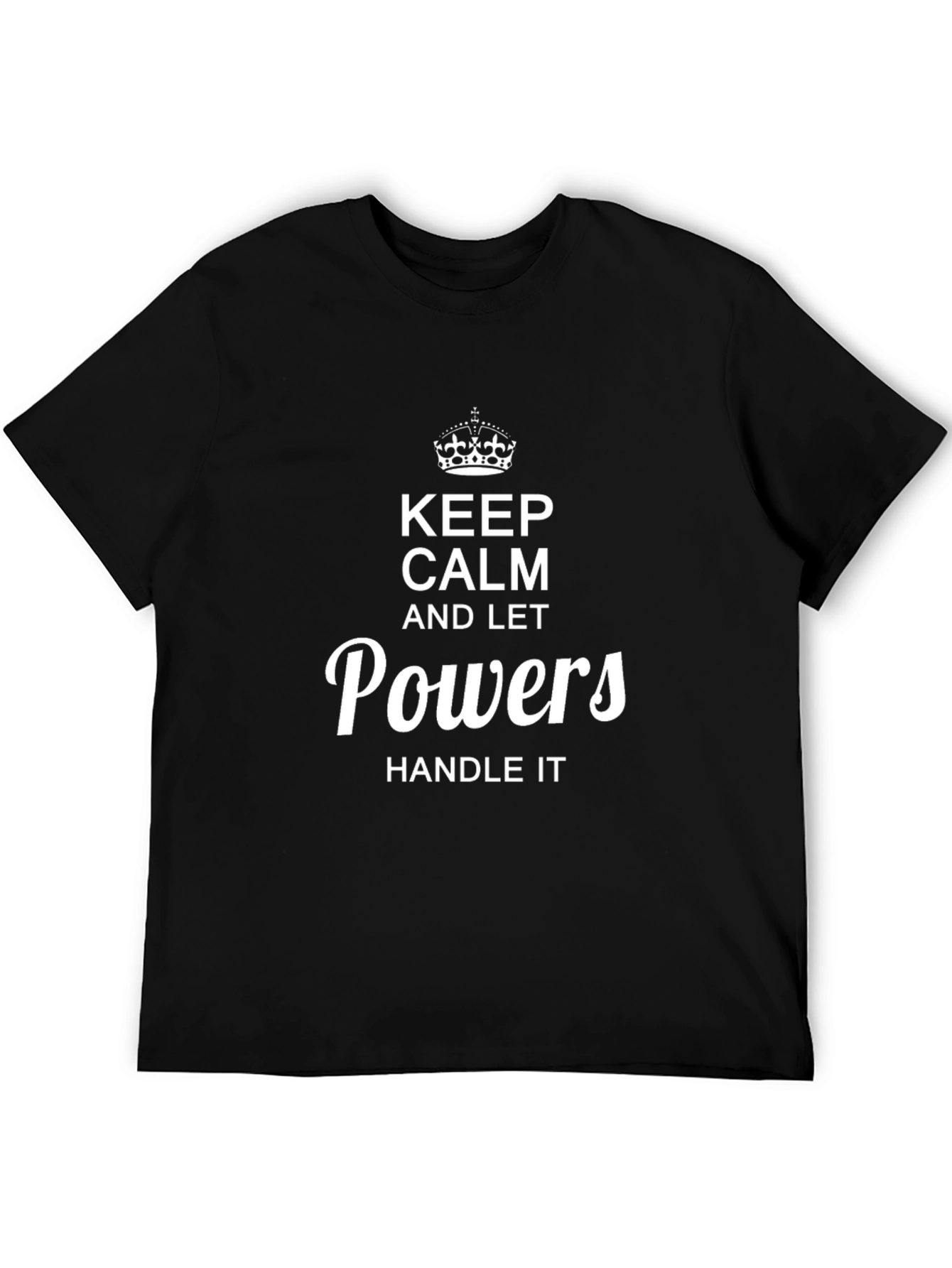 Black Keep Calm Powers Handle It T-Shirt view 5