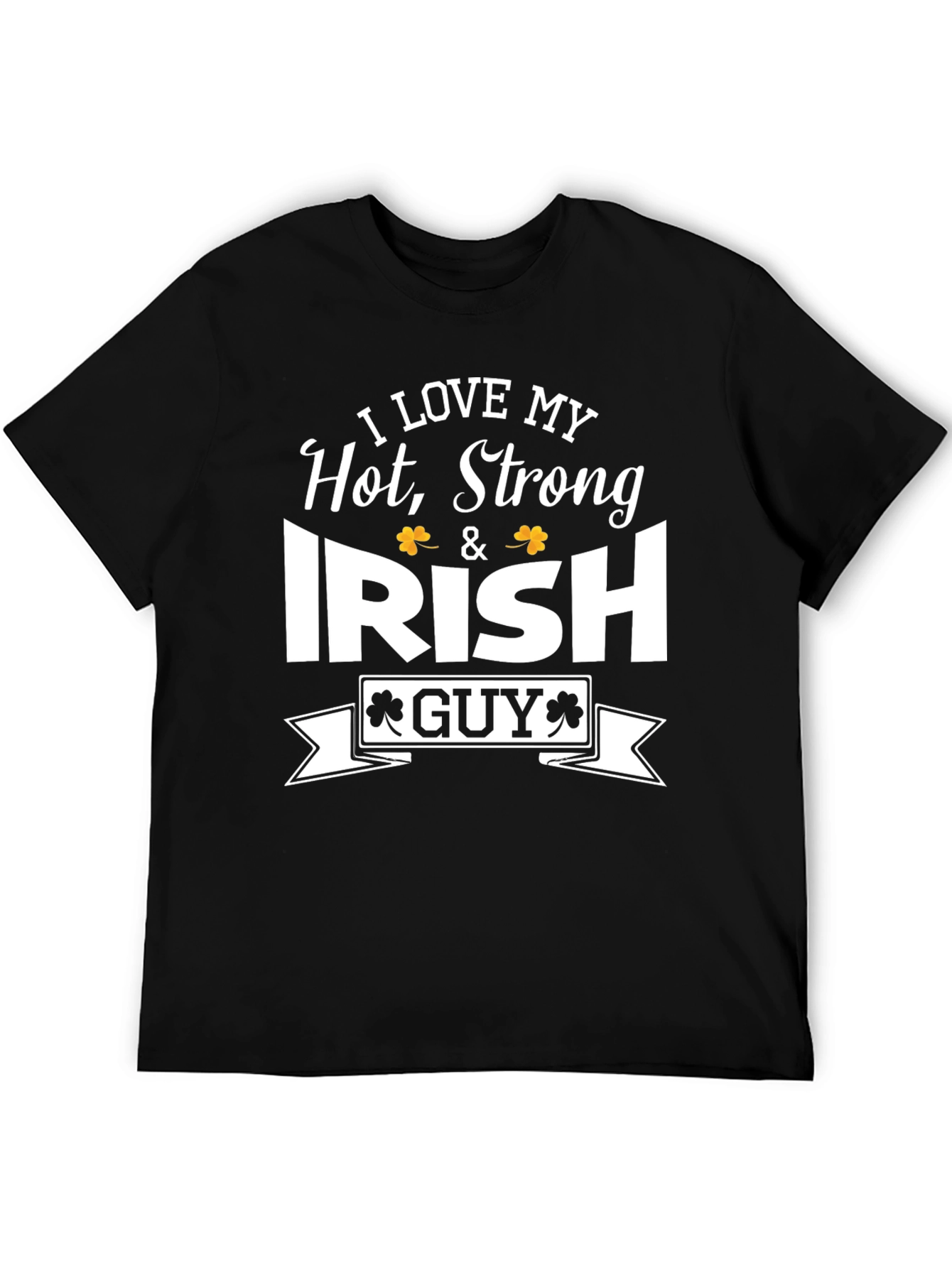 Black I Love My Hot, Strong, Irish Guy T-Shirt view 5