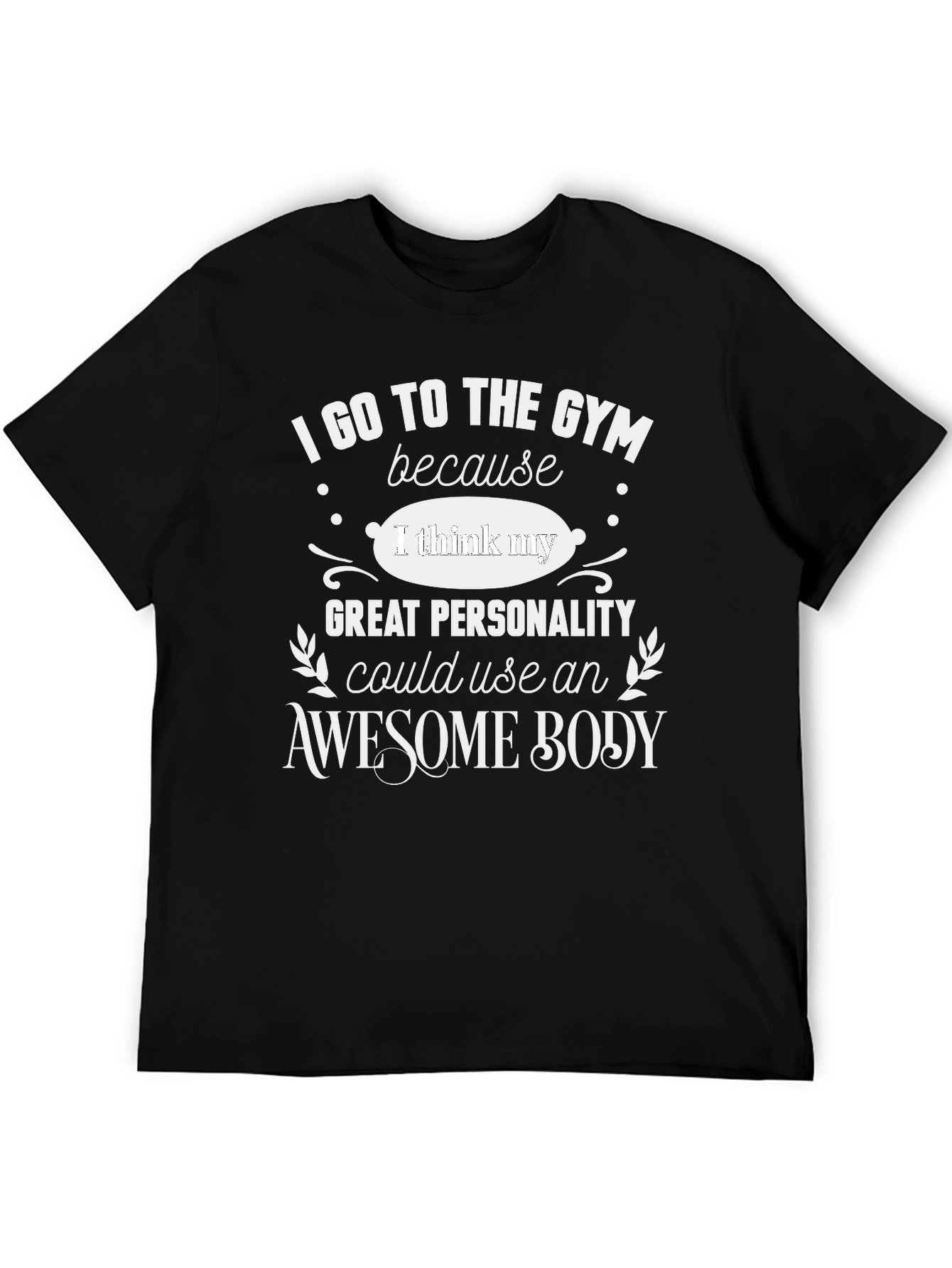 Black Funny Gym T-Shirt: Great Personality, Awesome Body view 5
