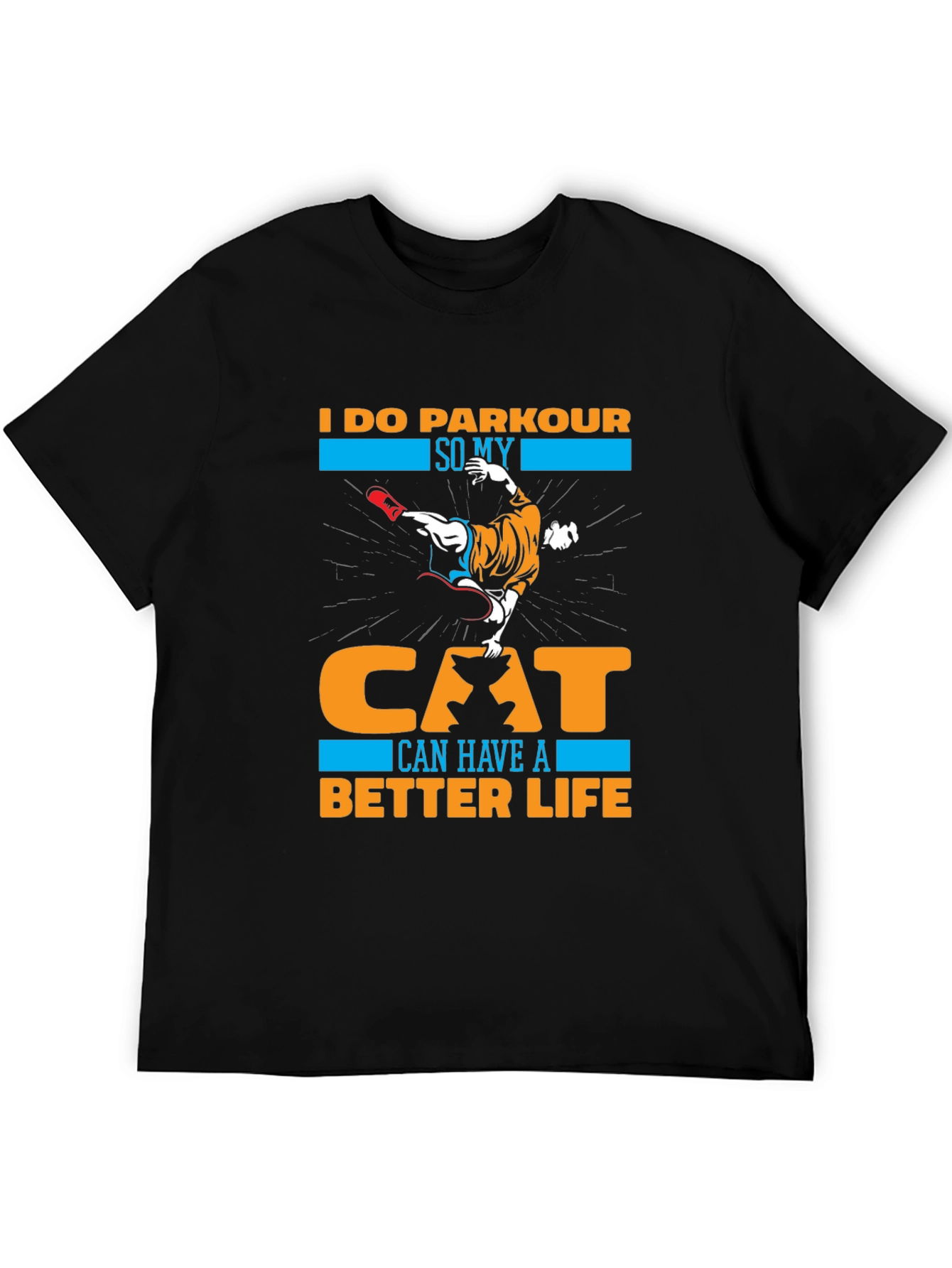 Black I Do Parkour So My Cat Can Have A Better Life T-Shirt view 5