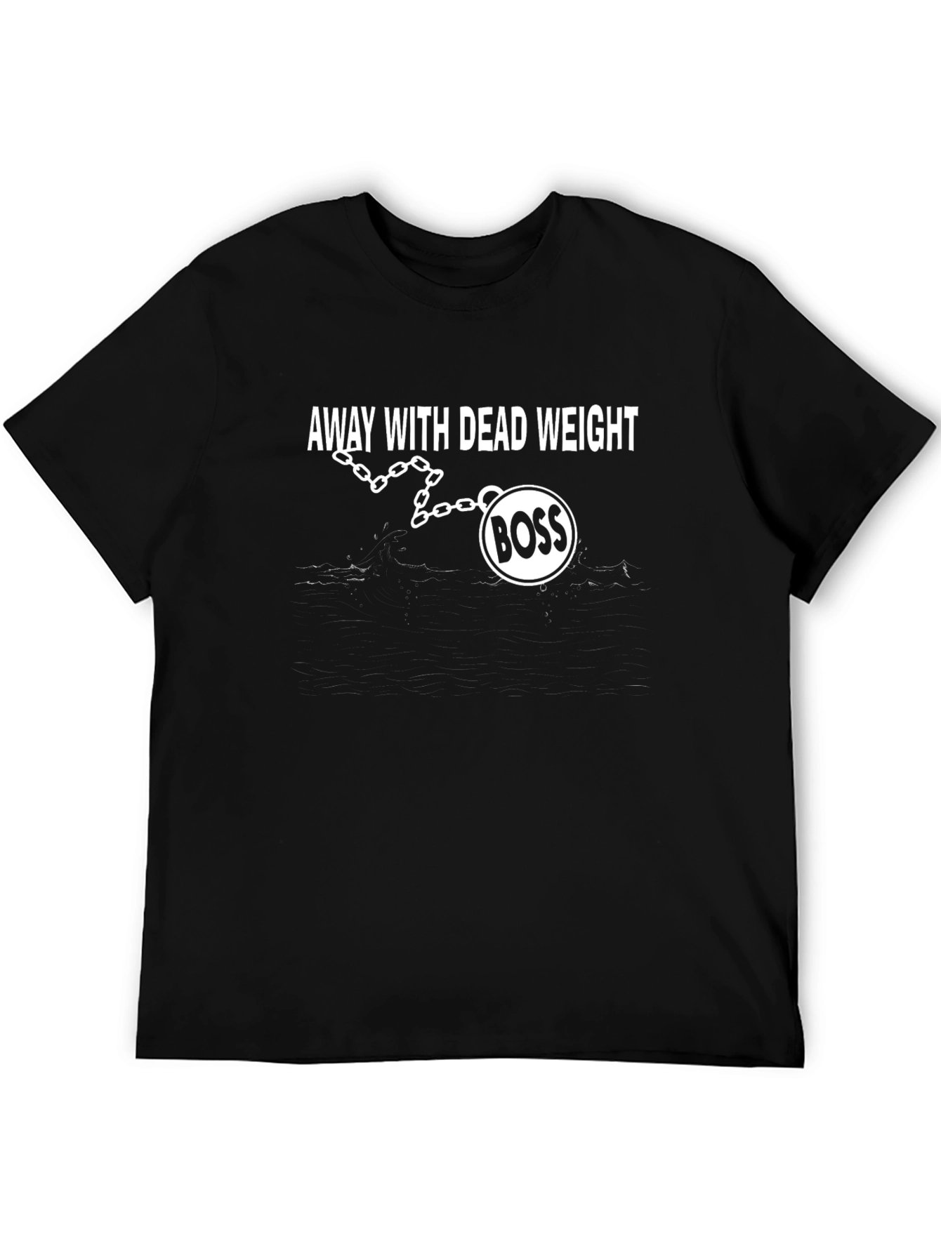 Black Away With Dead Weight BOSS Funny T-Shirt view 5