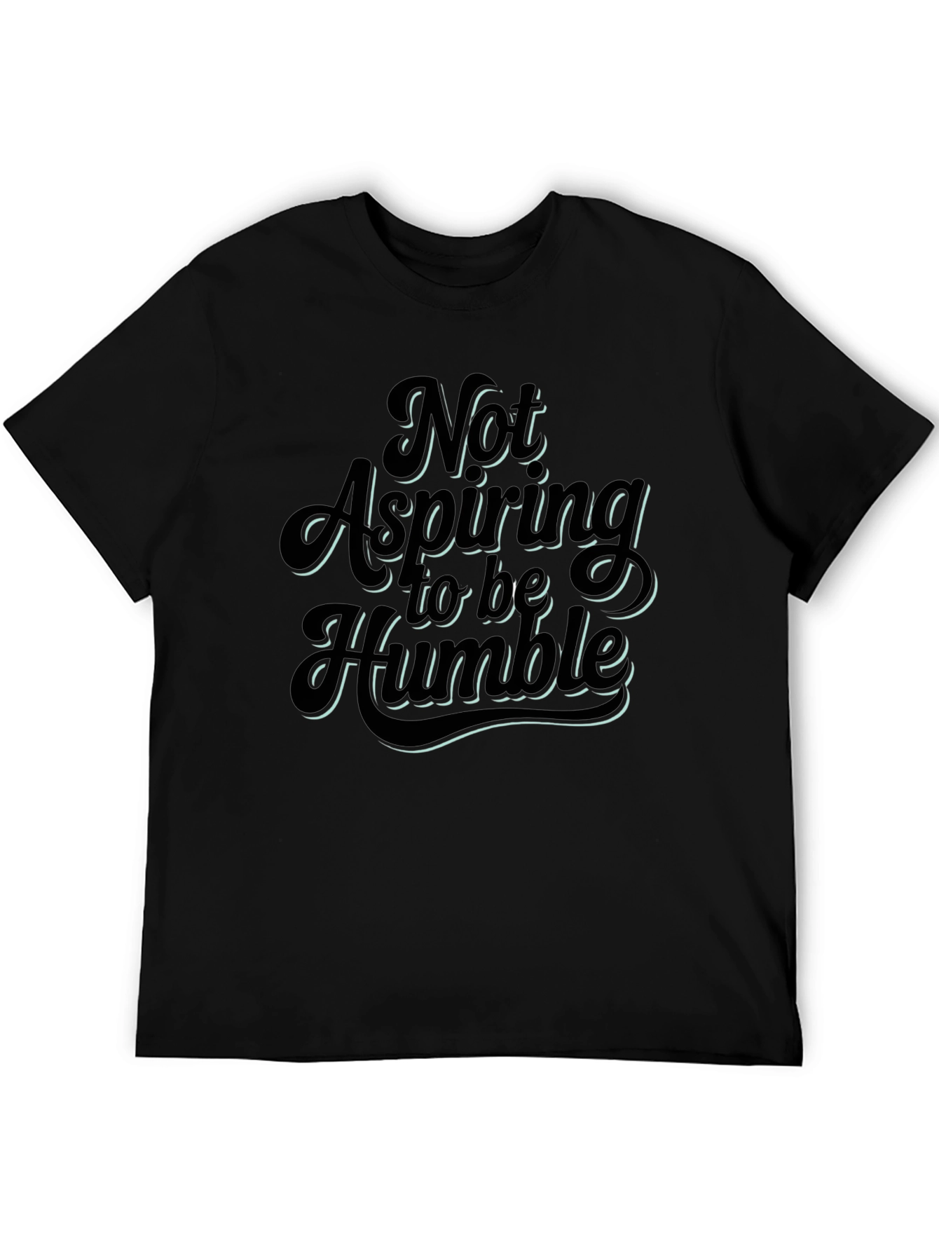Black Not Aspiring To Be Humble Graphic T-Shirt view 5