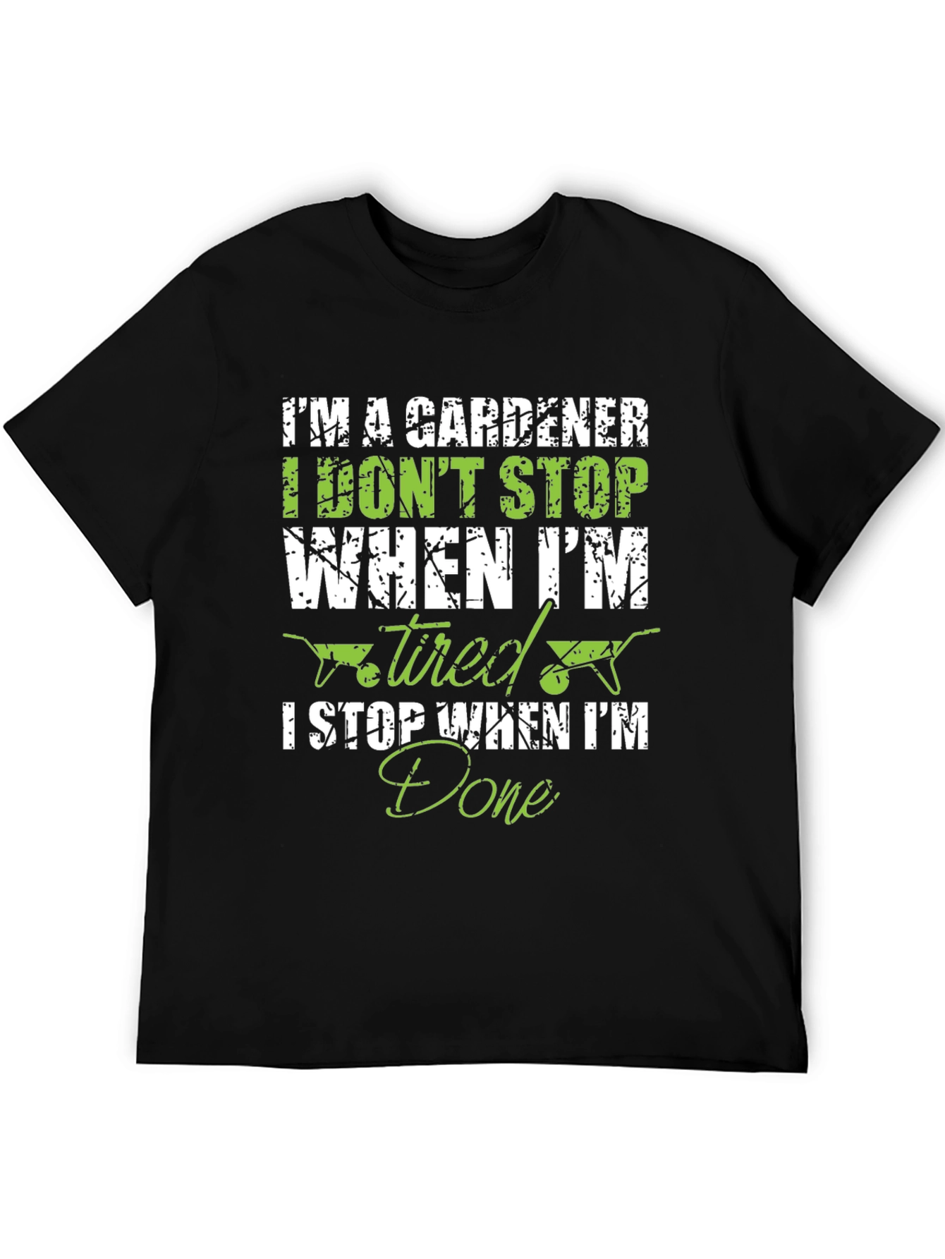 Black Gardener T-Shirt: I Don't Stop When Tired, I Stop When Done! view 5