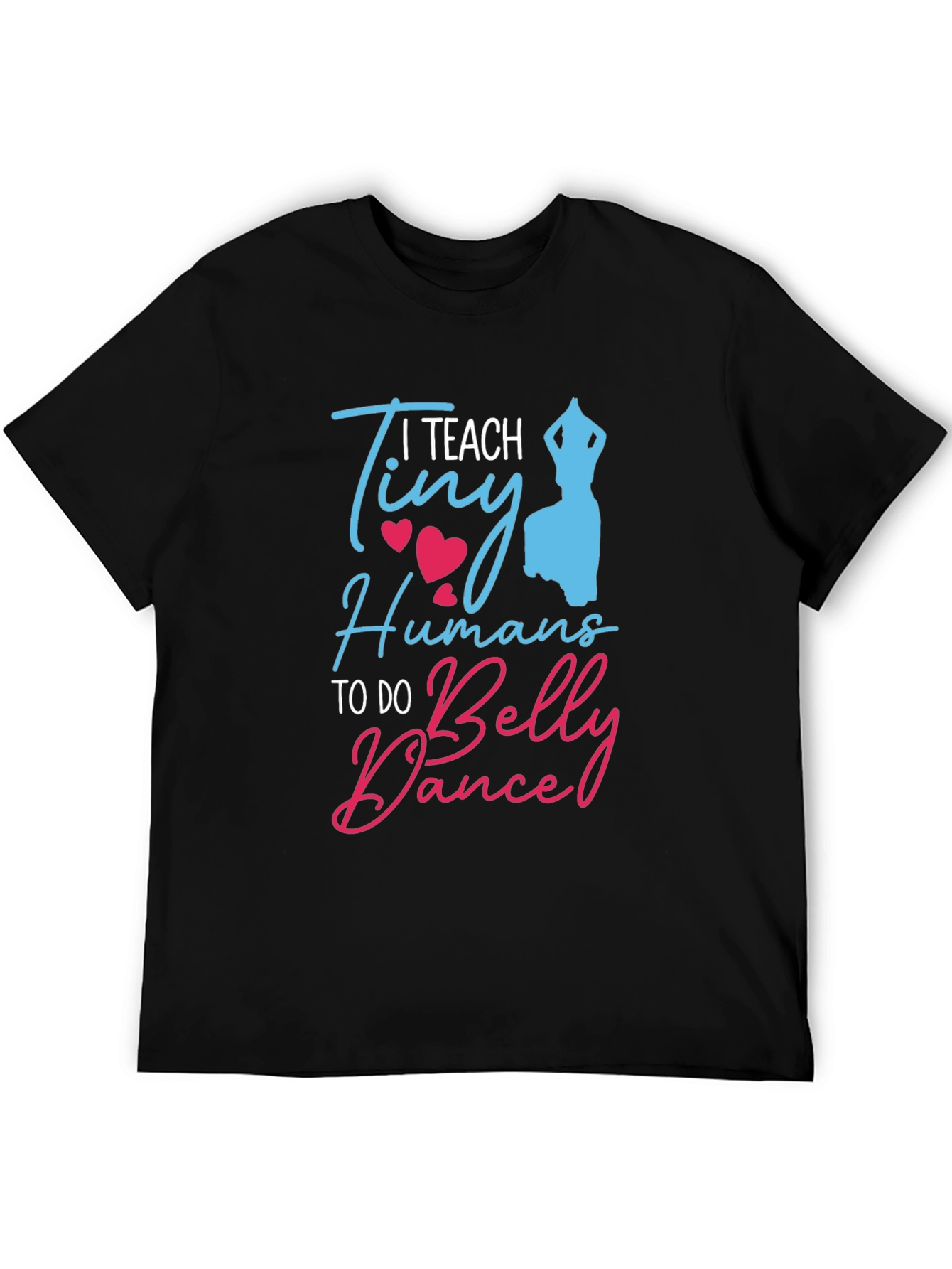 Black I Teach Tiny Humans Belly Dance T-Shirt view 5