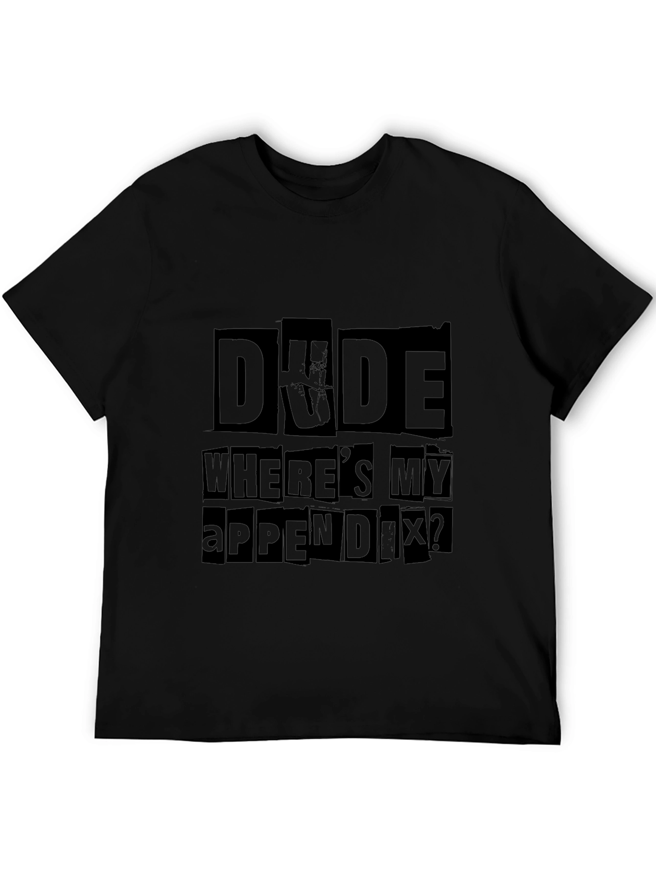 Black Dude Where's My Appendix Funny Graphic Tee view 5