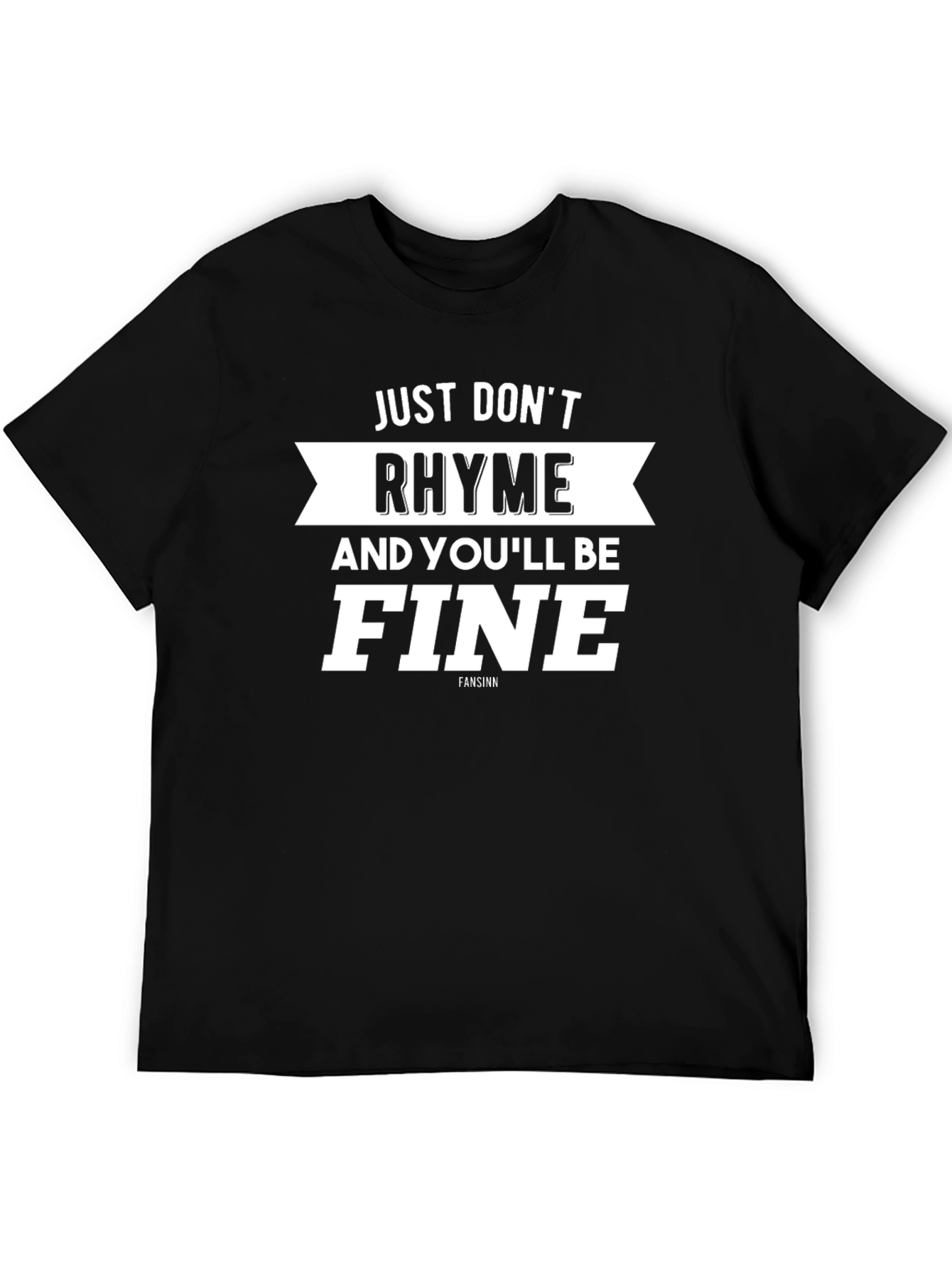Black Just Don't Rhyme T-Shirt - Funny Slogan Tee view 5