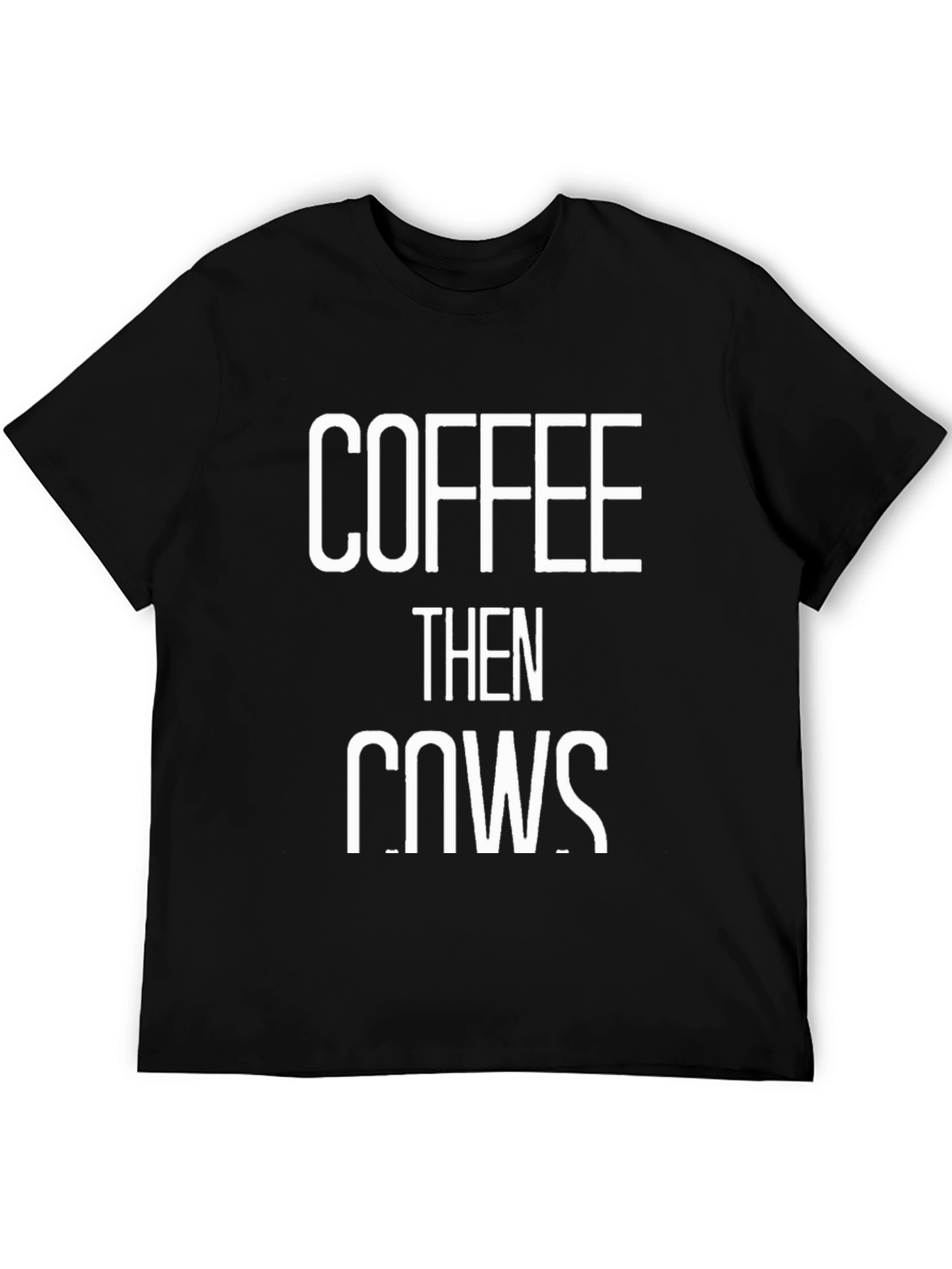 Black Coffee Then Cows T-Shirt | Farm Life Apparel view 5