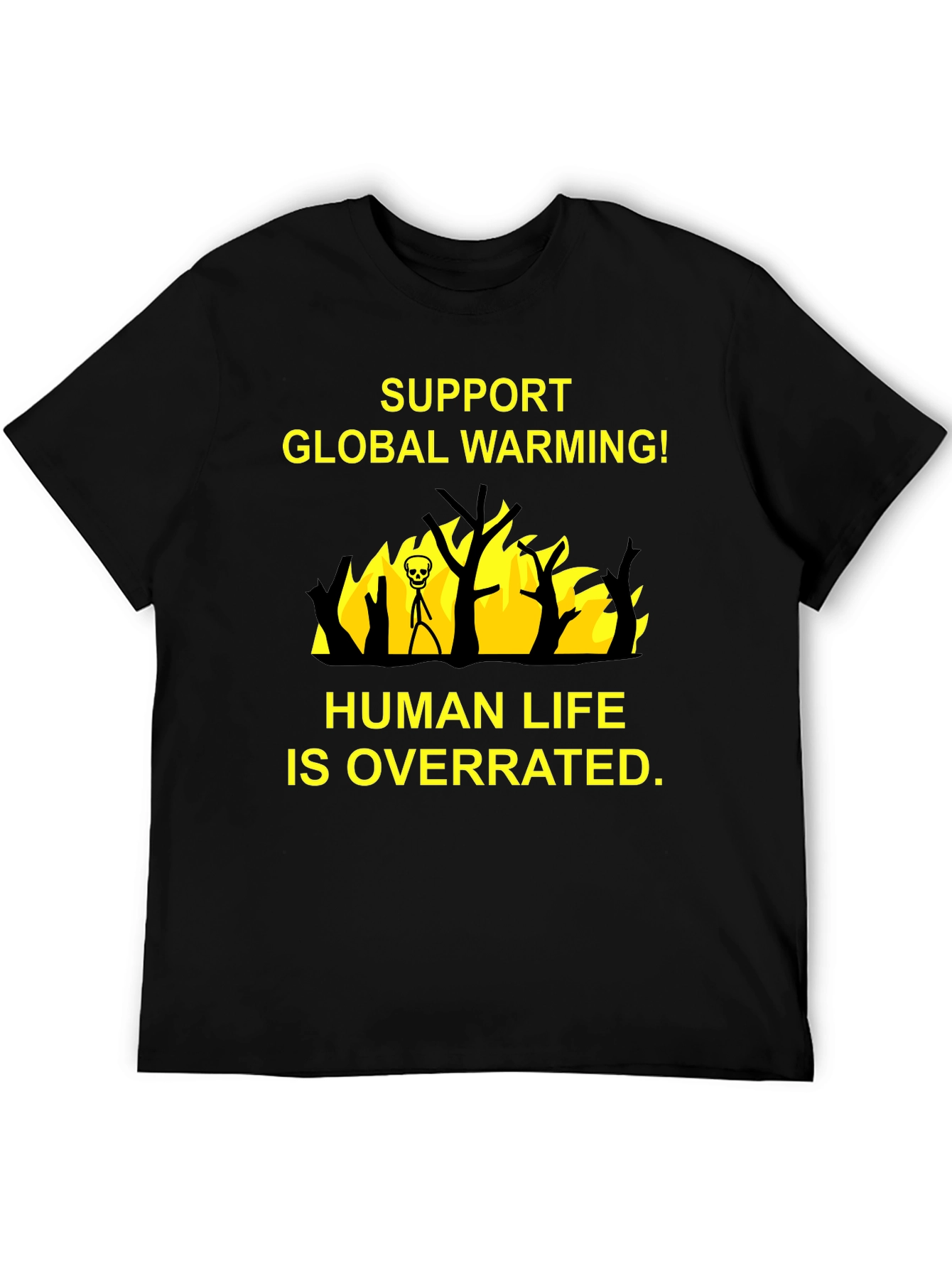 Black Support Global Warming T-Shirt - Human Life is Overrated view 5