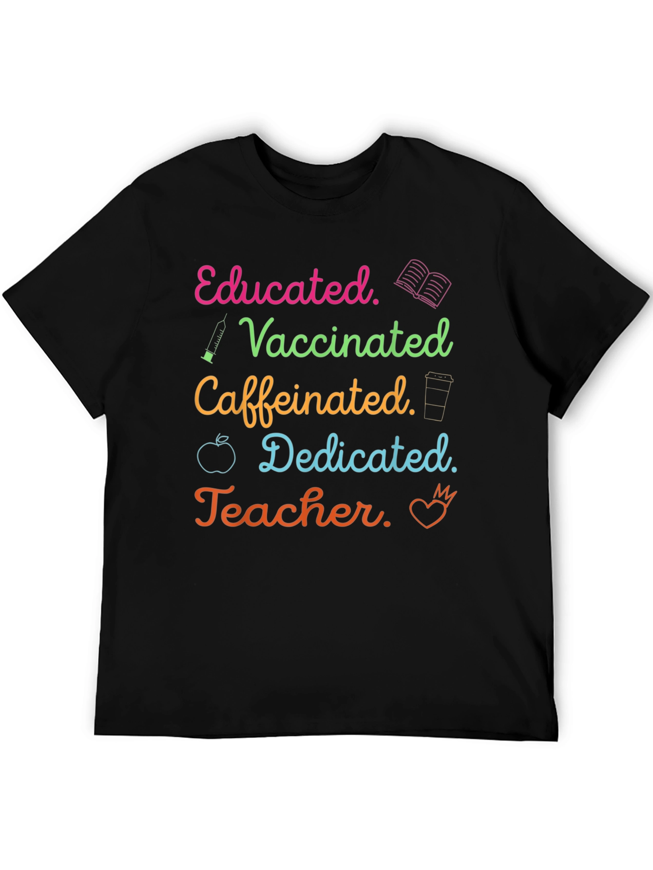 Educated Vaccinated Caffeinated Teacher T-Shirt - 5