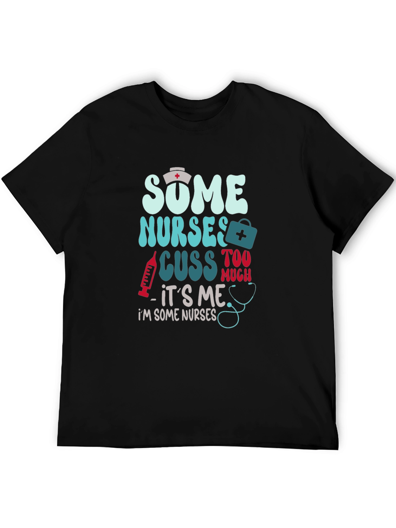 Black Some Nurses Cuss T-Shirt - Funny Nurse Tee view 5