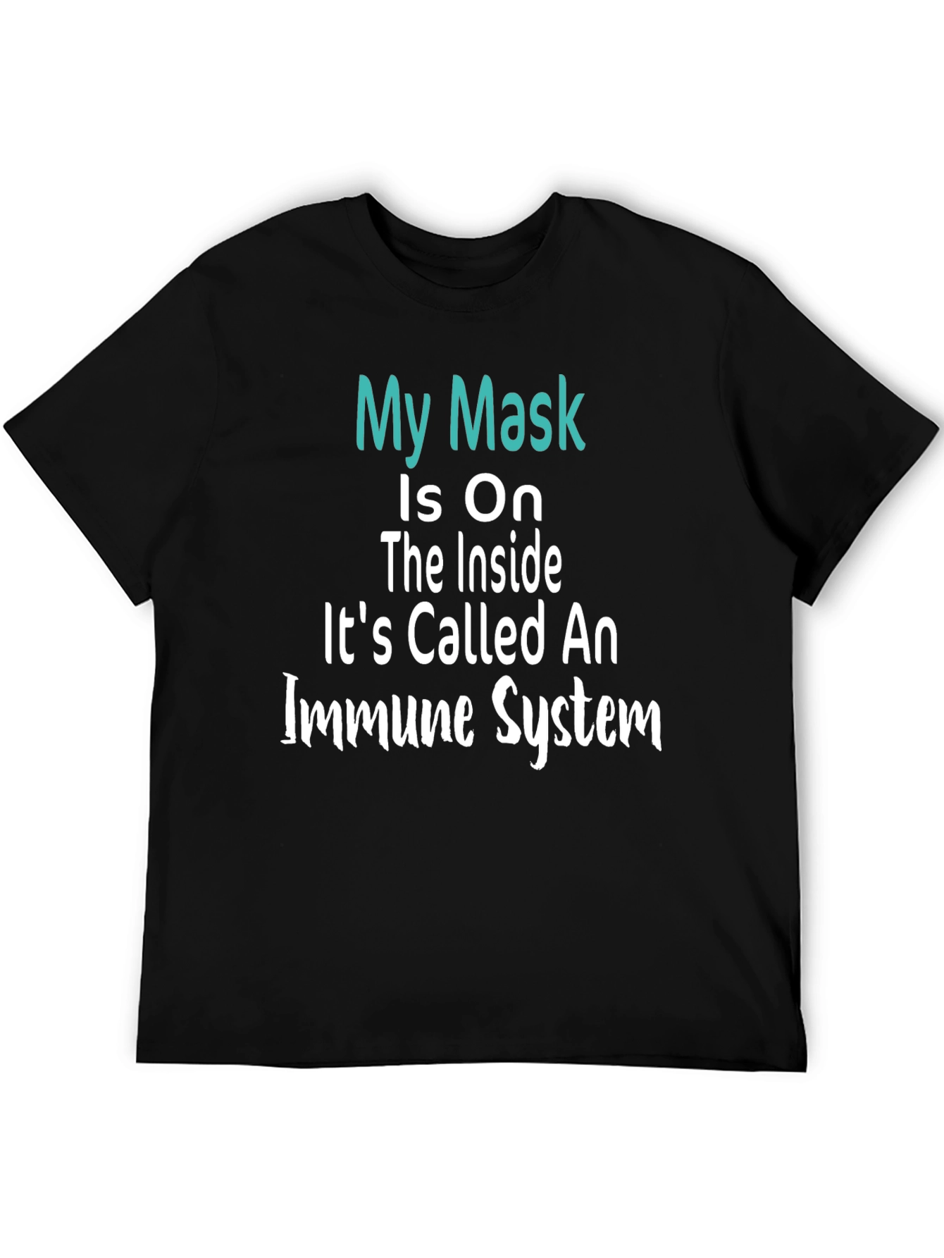 Black My Mask is On Immune System T-Shirt view 5