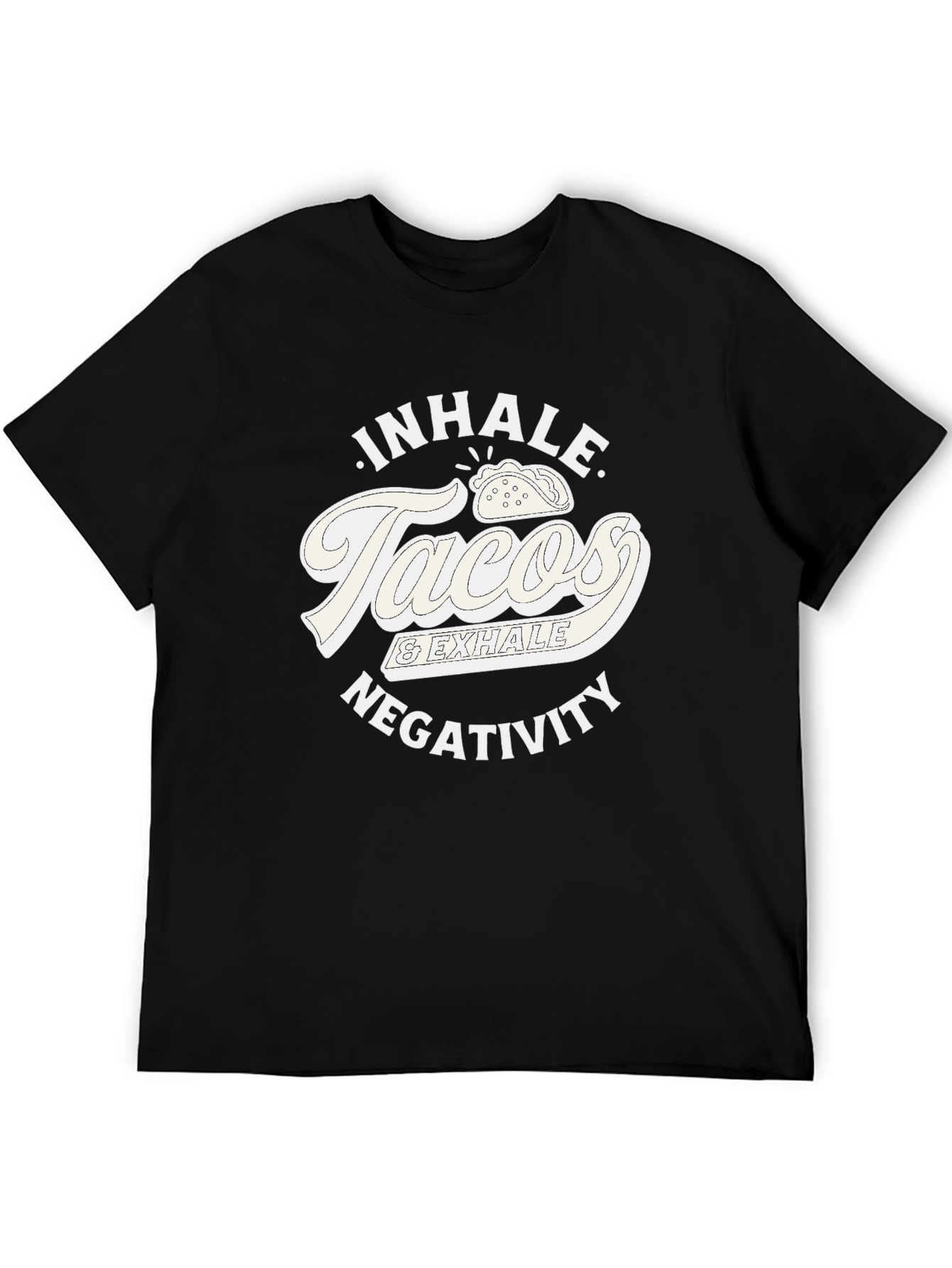 Black Inhale Tacos Exhale Negativity T-Shirt view 5