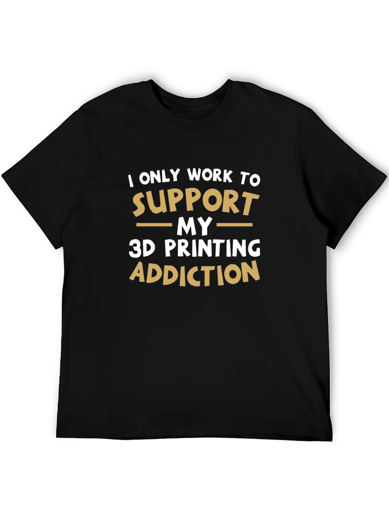 Black 3D Printing Addiction T-Shirt - Funny Hobby Tee view 5