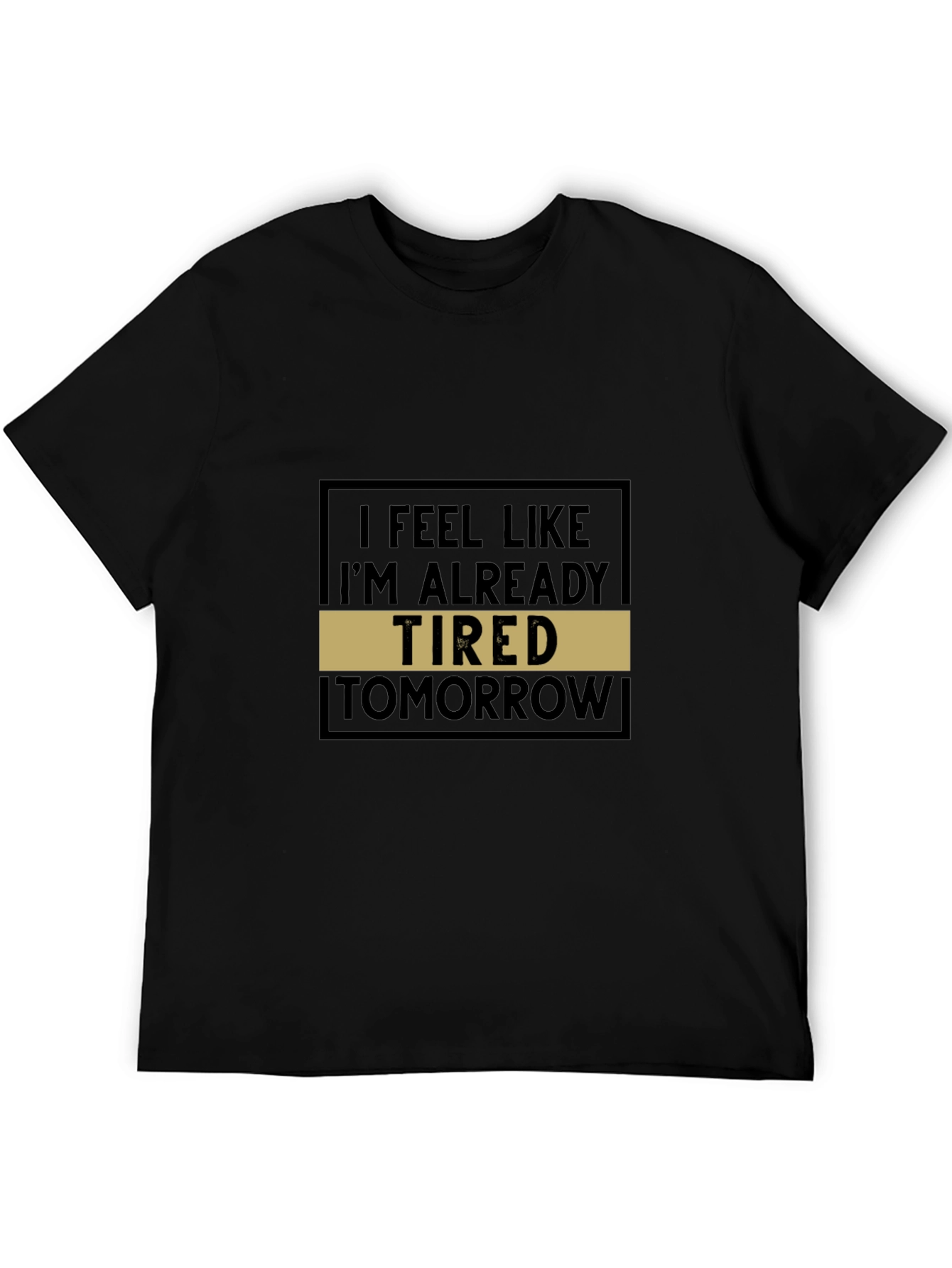 Black Funny Tired Tomorrow Graphic Tee view 5