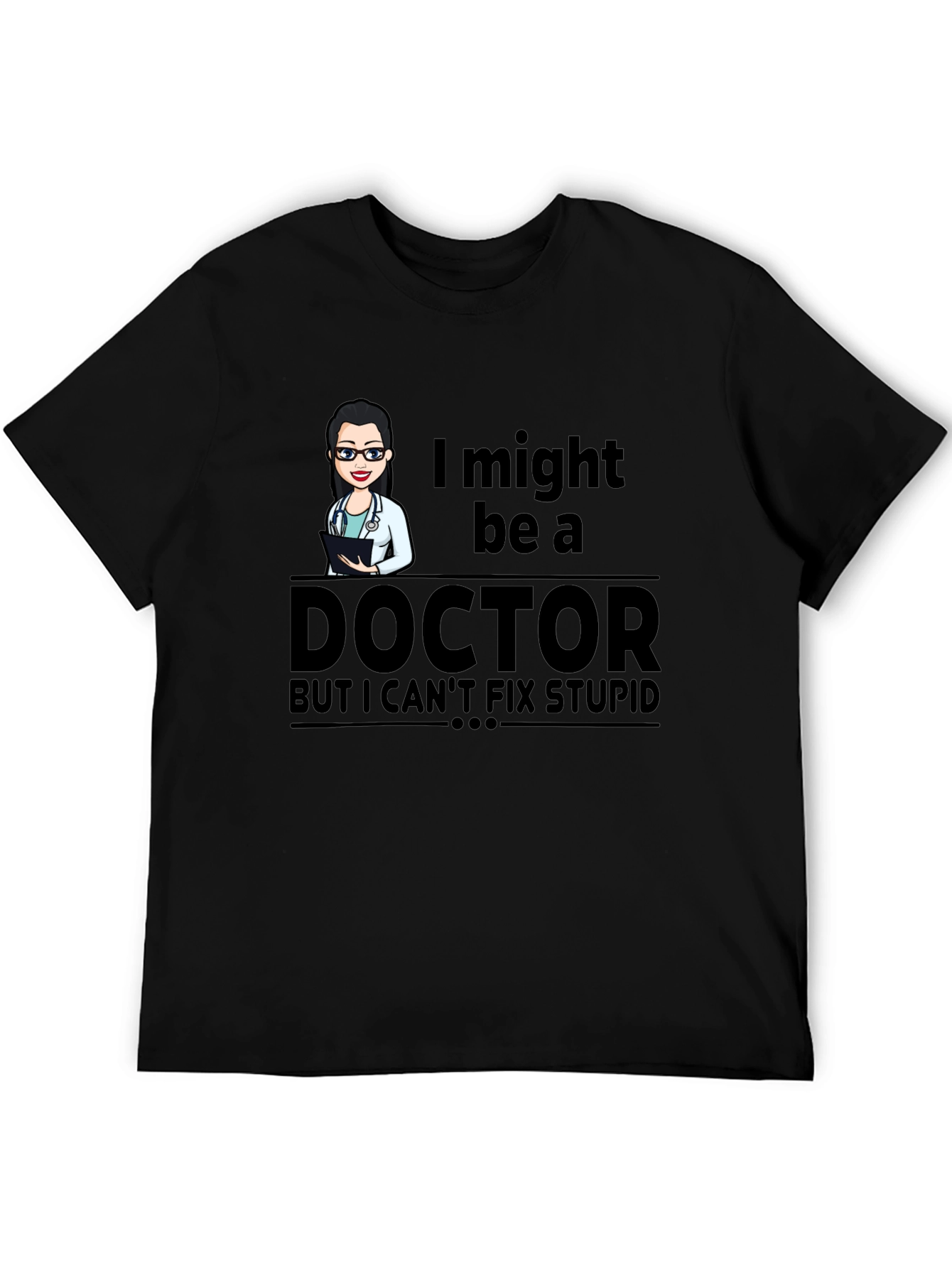 Black Doctor Humor T-Shirt - I Might Be A Doctor view 5