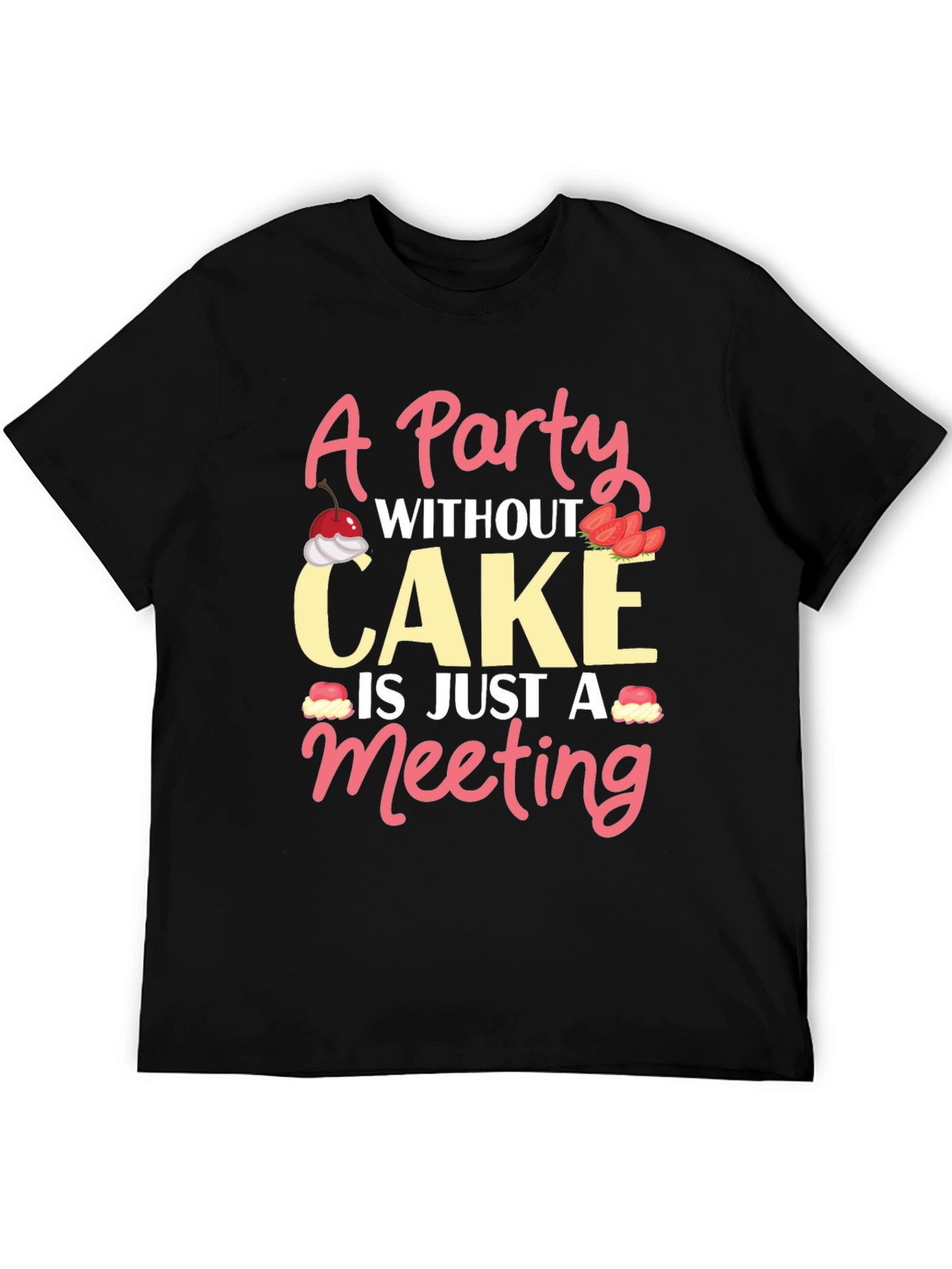 Black Party Without Cake T-Shirt - Funny Graphic Tee view 5