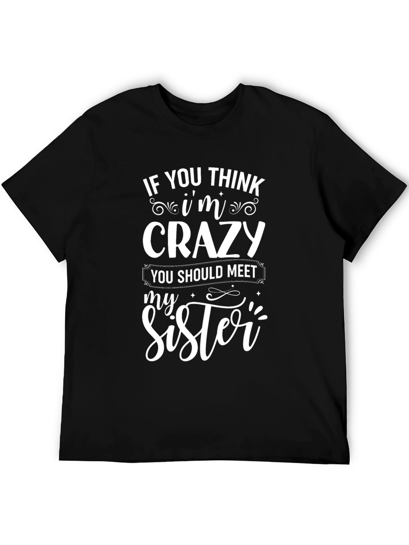 Crazy Sister T-Shirt Funny Novelty Tee - 5