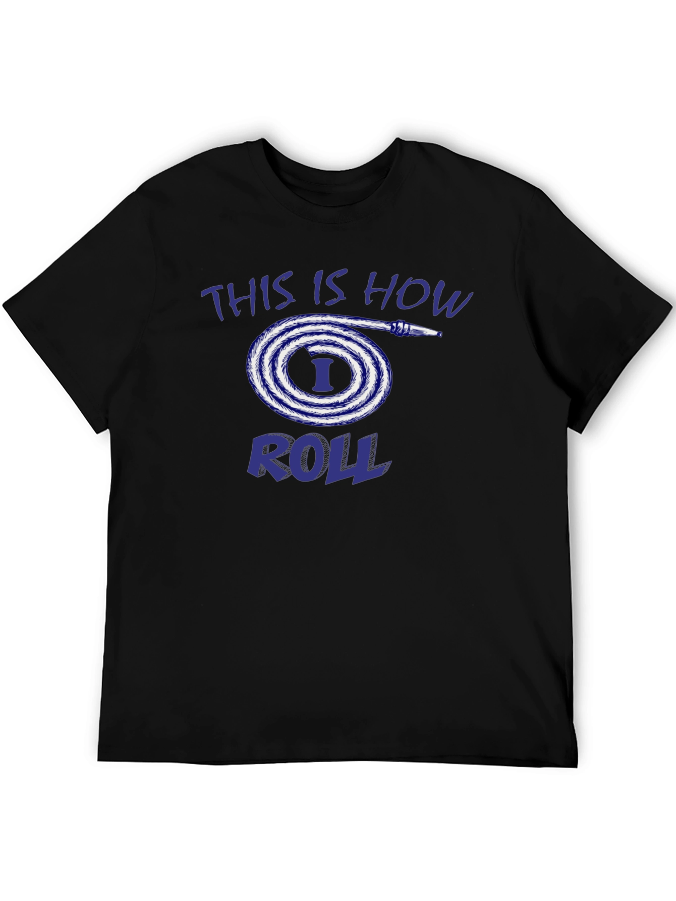 Black This is How I Roll Fire Hose T-Shirt view 5