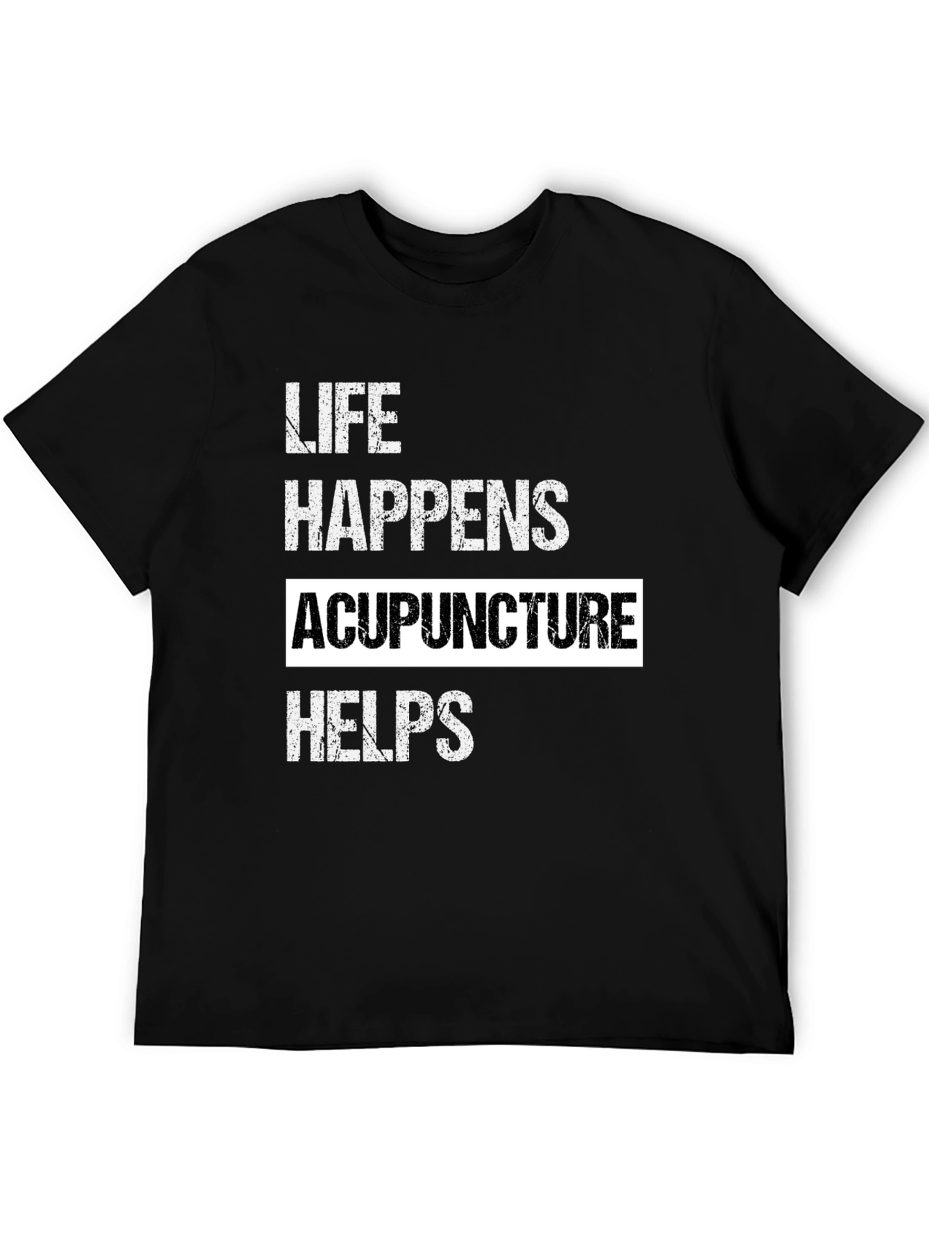 Life Happens Acupuncture Helps T-Shirt - 5