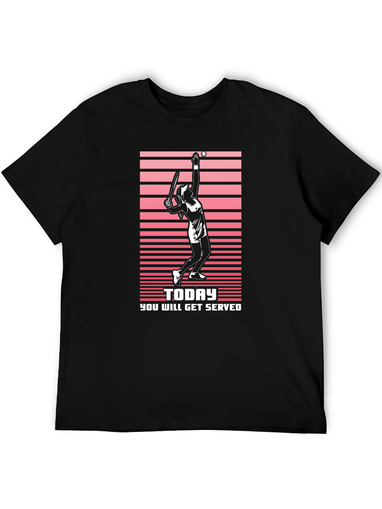 Tennis Serve T-Shirt: Today You Will Get Served - 5