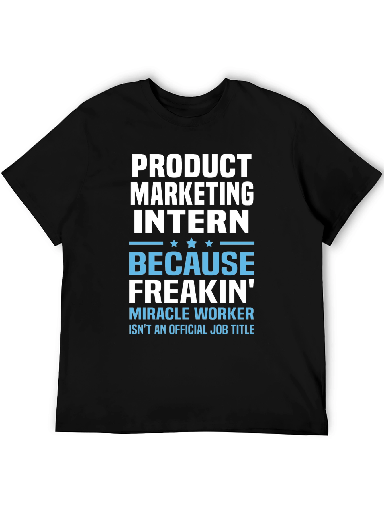 Black Product Marketing Intern Funny T-Shirt view 5