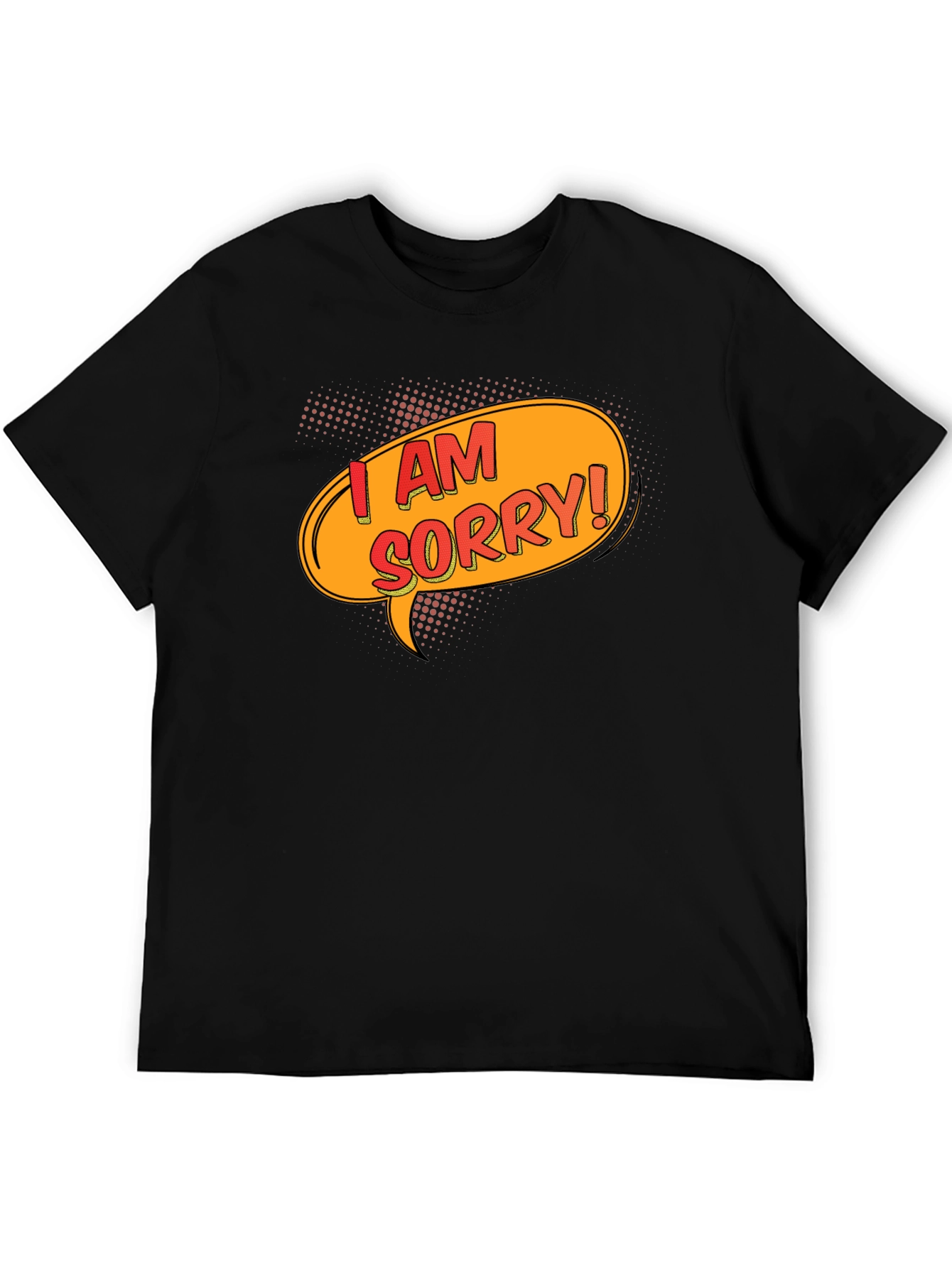 Black I Am Sorry T-Shirt - Funny Apology Gift view 5