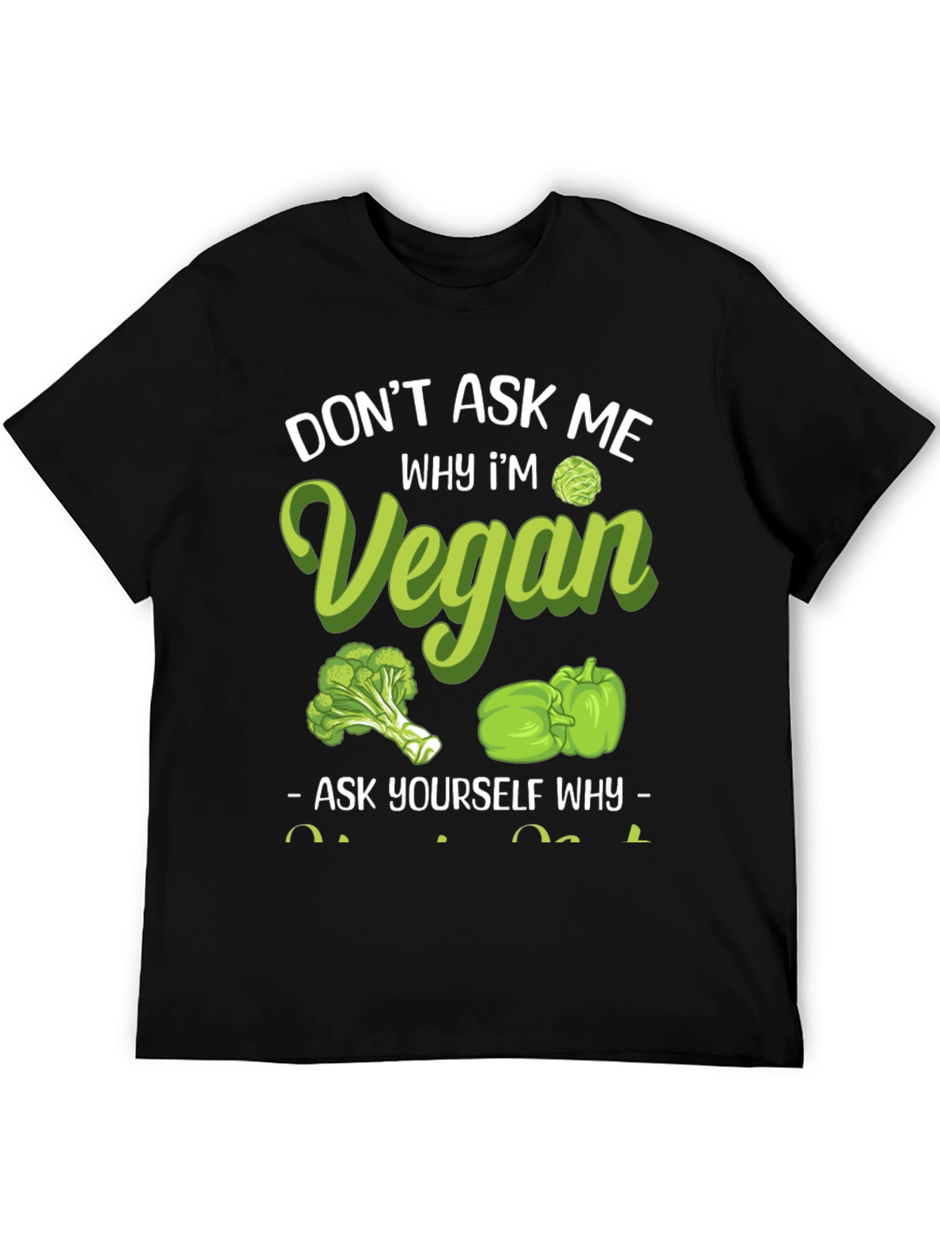 Black Vegan Graphic Tee - Don't Ask Me Why! view 5