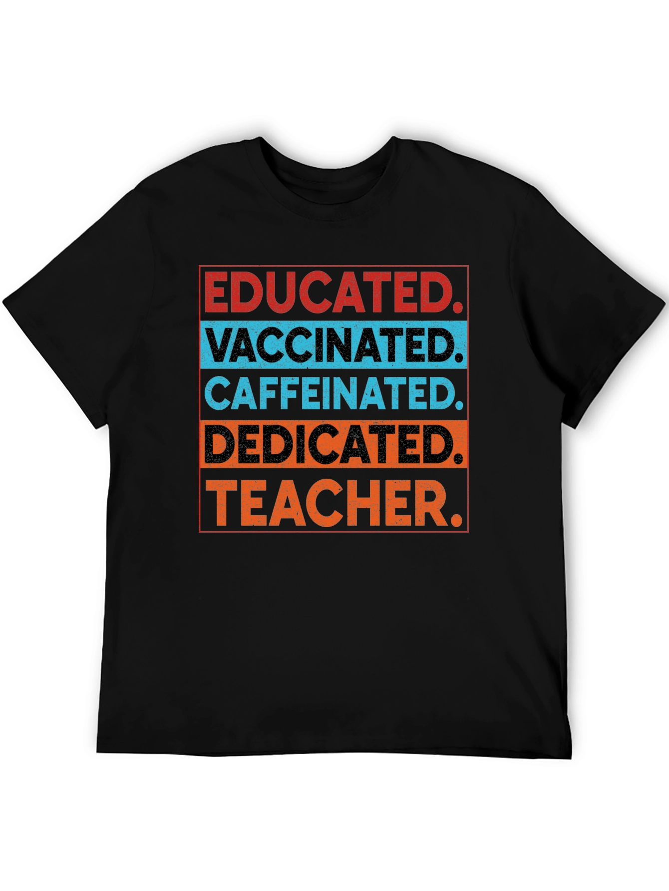 Black Educated Vaccinated Caffeinated Dedicated Teacher T-Shirt view 5