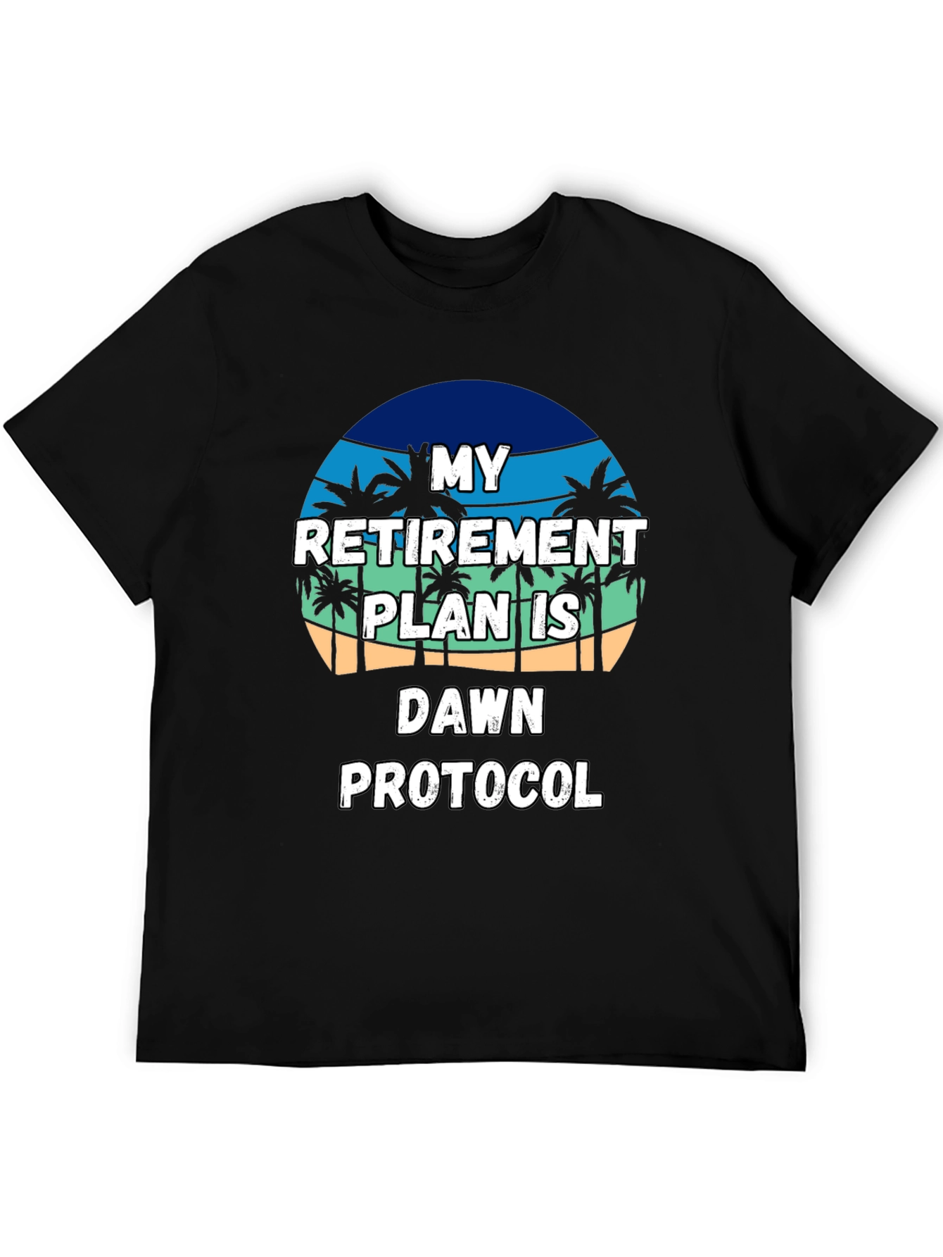 Black Retirement Plan T-Shirt: Dawn Protocol, Beach Vibes view 5