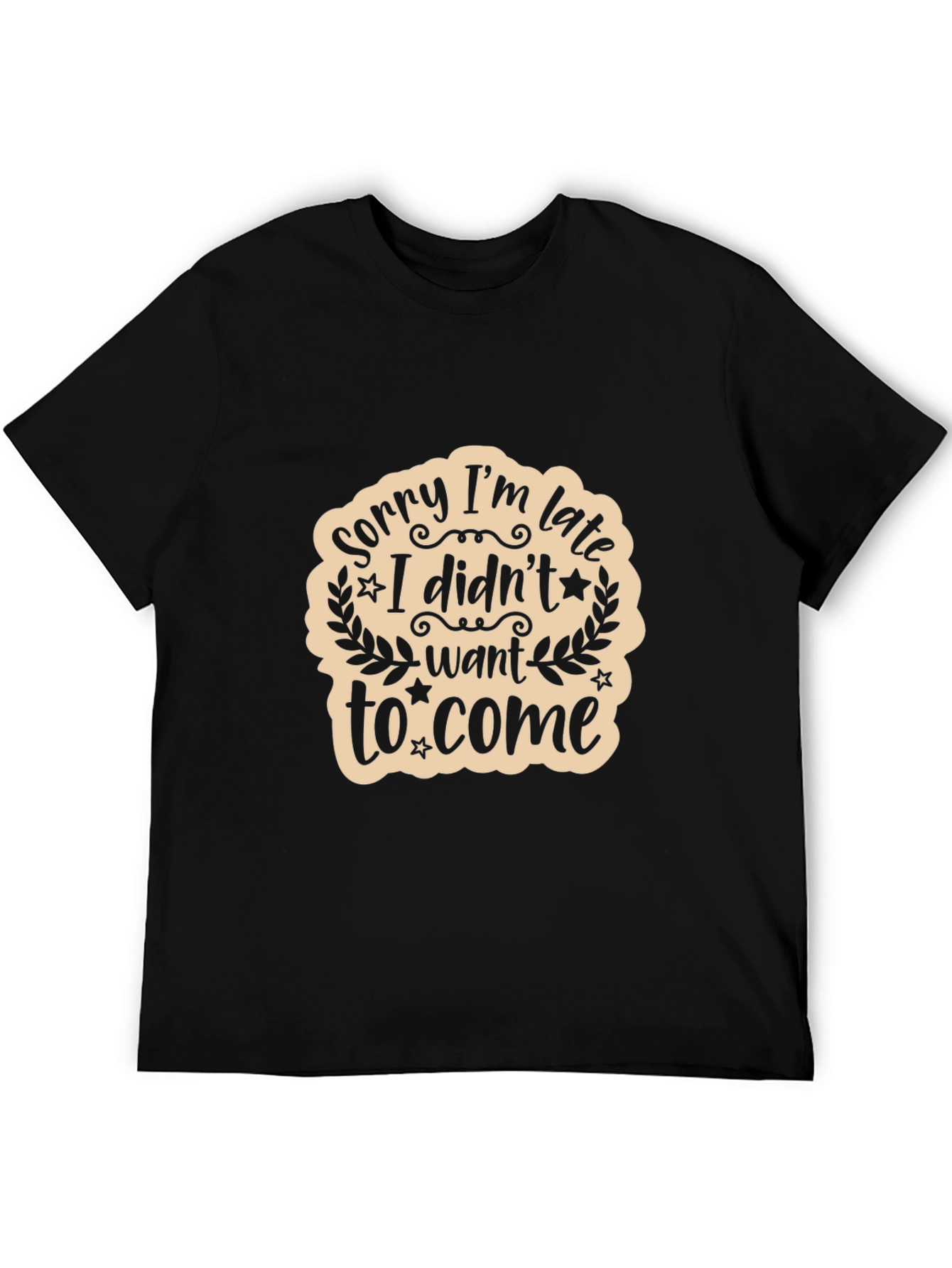 Black Funny Graphic T-Shirt: Sorry I'm Late Tee view 5